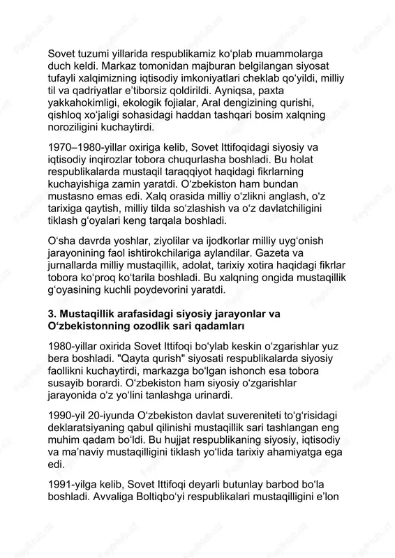 zlashish va o‘z davlatchiligini tiklash g‘oyalari keng tarqala boshladi. o‘sha davrda yoshlar, ziyolilar va ijodkorlar milliy uyg‘onish jarayonining faol ishtirokchilariga aylandilar. gazeta va jurnallarda milliy mustaqillik, adolat, tarixiy xotira haqidagi fikrlar tobora ko‘proq ko‘tarila boshladi. bu xalqning ongida mustaqillik g‘oyasining kuchli poydevorini yaratdi. 3. mustaqillik arafasidagi siyosiy jarayonlar va o‘zbekistonning ozodlik sari qadamları 1980-yillar oxirida sovet ittifoqi bo‘ylab keskin o‘zgarishlar yuz bera boshladi. "qayta qurish" siyosati respublikalarda siyosiy faollikni kuchaytirdi, markazga bo‘lgan ishonch esa tobora susayib borardi. o‘zbekiston ham siyosiy o‘zgarishlar jarayonida o‘z yo‘lini tanlashga urinardi. 1990-yil 20-iyunda o‘zbekiston davlat suvereniteti to‘g‘risidagi deklaratsiyaning qabul qilinishi mustaqillik sari tashlangan eng muhim qadam bo‘ldi. bu hujjat respublikaning siyosiy, iqtisodiy va ma’naviy mustaqilligini tiklash yo‘lida tarixiy ahamiyatga ega edi. 1991-yilga kelib, sovet ittifoqi deyarli butunlay barbod bo‘la boshladi. avvaliga boltiqbo‘yi respublikalari mustaqilligini e’lon qildi, ketidan boshqa ittifoq respublikalari ham markazdan ajralib chiqishga kirishdi. o‘zbekistonda esa siyosiy vaziyat jiddiy o‘zgarishlar bilan kechdi. 1991-yil 31-avgust …