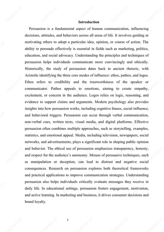 s critically evaluate messages they receive in daily life. in educational settings, persuasion fosters engagement, motivation, and active learning. in marketing and business, it drives consumer decisions and brand loyalty. 1.theoretical foundations of persuasion persuasion is rooted in both classical rhetoric and modern psychological theories. ancient philosophers, particularly aristotle, laid the groundwork for understanding persuasion through the concepts of ethos, pathos, and logos. ethos refers to the credibility, expertise, and moral character of the communicator, which affects the audience’s trust and willingness to be influenced. pathos involves appealing to the emotions of the audience, creating feelings such as empathy, fear, or excitement to reinforce a message. logos emphasizes logical reasoning, evidence, and structured arguments to convince the audience. beyond aristotle, cicero and quintilian further developed rhetorical techniques, emphasizing style, clarity, and audience analysis. in modern times, psychologists have examined persuasion through cognitive, social, and behavioral frameworks. the elaboration likelihood model …