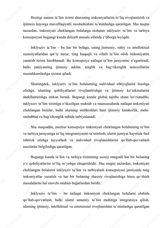 larni umumiy ta’lim muhitiga integratsiya qilish, ularning ijtimoiy, intellektual va emotsional rivojlanishini ta’minlashga qaratilgan tizimdir. bunday yondashuv bolalarni teng huquqli ishtirok etishga rag‘batlantiradi, ularning o‘ziga bo‘lgan ishonchini oshiradi va jamiyatdagi inklyuziv qadriyatlarni mustahkamlaydi. shuni ta’kidlash lozimki, inklyuziv ta’lim tizimi nafaqat imkoniyati cheklangan bolalar, balki ularning sinfdoshlari, pedagoglar va ota-onalar uchun ham foydali. u jamiyatda bag‘rikenglik, hamjihatlik va ijtimoiy mas’uliyat tuyg‘usini rivojlantiradi. shu bilan birga, konsepsiya har bir bolaning individual xususiyatlarini hisobga olgan holda, ta’lim va tarbiya jarayonida moslashuvchan yondashuvlarni qo‘llashni ko‘zda tutadi. mazkur konsepsiya orqali ta’lim tizimi imkoniyati cheklangan bolalarni inklyuziv muhitga to‘liq jalb etish, ularning shaxsiy salohiyatini rivojlantirish va jamiyat hayotida faol ishtirok etishlarini ta’minlashga intiladi. ta’lim va tarbiya – har bir jamiyatning asosiy ijtimoiy institutlaridan biri bo‘lib, insonning shaxsiy, intellektual va ijtimoiy rivojlanishida muhim rol o‘ynaydi. bugungi kunda ta’limning sifatini oshirish va har bir bolaning imkoniyatlarini ro‘yobga chiqarish masalasi dolzarbdir. shu munosabat bilan, imkoniyati cheklangan bolalarni inklyuziv ta’lim …