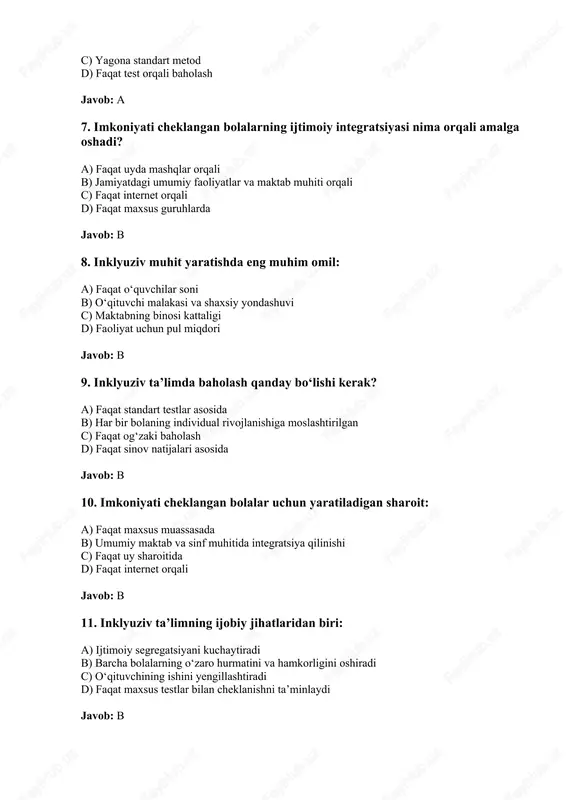ilgan c) faqat og‘zaki baholash d) faqat sinov natijalari asosida javob: b 10. imkoniyati cheklangan bolalar uchun yaratiladigan sharoit: a) faqat maxsus muassasada b) umumiy maktab va sinf muhitida integratsiya qilinishi c) faqat uy sharoitida d) faqat internet orqali javob: b 11. inklyuziv ta’limning ijobiy jihatlaridan biri: a) ijtimoiy segregatsiyani kuchaytiradi b) barcha bolalarning o‘zaro hurmatini va hamkorligini oshiradi c) o‘qituvchining ishini yengillashtiradi d) faqat maxsus testlar bilan cheklanishni ta’minlaydi javob: b 12. inklyuziv ta’lim konsepsiyasining asosiy prinsiplaridan biri: a) maxsus ehtiyojlarni e’tiborsiz qoldirish b) har bir bolaning shaxsiy rivojlanishini qo‘llab-quvvatlash c) faqat akademik bilimga urg‘u berish d) faqat alohida sinflarda ta’lim berish javob: b 13. inklyuziv ta’limda ota-onaning roli: a) bolani faqat uyda tarbiyalash b) ta’lim jarayonida faol ishtirok etish va qo‘llab-quvvatlash c) faqat moliyaviy yordam berish d) faqat nazorat qilish javob: b 14. inklyuziv ta’limni amalga oshirishda eng muhim shart: a) sinfdagi bolalar sonini oshirish b) maxsus dasturlar …