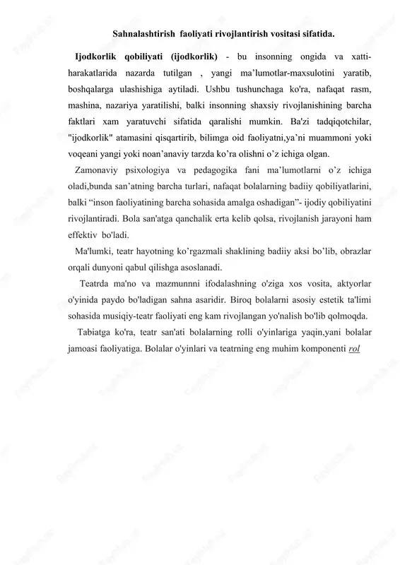 araqqiyoti va ta'limiy salohiyatini kengaytirishdir, emotsional effektni kuchaytirishda bola dunyoni hiss qilishi va kayfiyatiga ta’sir etishi, shuningdek musiqa tilining fikri va hissiyoti, teatrda mimika va jestga qo’shiladi. bunday holatlarda bolalar sensor- perspektiv analizatorlarining(kuzatuvchi,eshitish,xarakatli) hajmi va miqdori ortadi. bunday holda bolalarda hissiy-perseptual analizatorlarining soni va hajmi (vizual, eshitish, vosita) ortadi. maktabgacha ta’lim tarbiyalanuvchilari “rol oynash”, “qo'shiq aytish” va “raqsga” tushishlarga tabiiy moslashadilar, teatrlashtirilgan va musiqiy sahna ko'rinishlarini qabul qilish orqali bolada katta qiziqish uyg'otib, unda ishtirok etishlari xohish-istagini bildiradi. teatr va musiqa ijodiyoti bolalar ehtiyojlarni qondirish bilan muammolardan ozod qiladi, u quvonchli daqiqalar va katta zavqni his qiladi. rol ijrosidagi matn va musiqiy qo'shiq so'zlari hissiy tizimlar bilan bog'langanligi tufayli,bola matnlar mazmunini tushuna boshlaydi va ijro jarayonida qo'shilishi, sahnaga qarashi, xatto "o'zi" ga ham qarash tajribasini egallashga, uni tuzatishga va uni baholashga o’rganib boradi. shunday qilib, sahnalashtirish faoliyati orqali bolalar ijodiy qobiliyatini va bola shaxsini kompleks rivojlanishi bilan bog'liq qator vazifalarni …