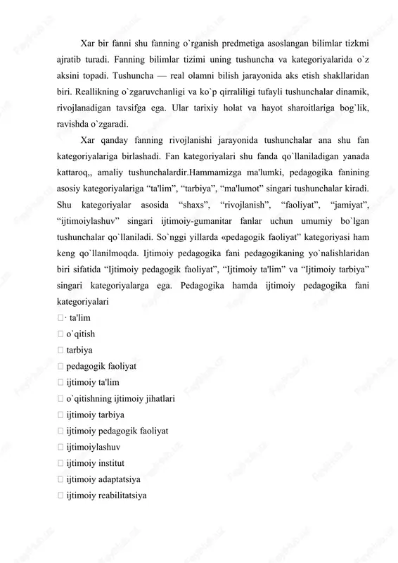 a'lum shaxsga qaratilgan bo`lib, aniq manzilga yo`naltirilgan faoliyatdir. ijtimoiy pedagogik faoliyat quyidagi xususiyatlarga ega. ▪ ta'lim muassasalaridagi ijtimoiy-pedagogik faoliyat, ▪ bolalar tashkilotlaridagi ijtimoiy-pedagogik faoliyat, ▪ bolalarning ijodkorligini oshirish va dam olishini tashkil etishga mas'ul tashkilotlardagi ijtimoiy-pedagogik faoliyat. ijtimoiy-pedagogik faoliyatning asosiy yo`nalishlari qo`yidagilar hisoblanadi. ▪ dezadaptatsiyaga uchragan bolalarni profilaktika qilish, ▪ ijtimoiy me'yorlardan chekingan (o`qish) bolalarni ijtimoiy reabilitatsiya qilish .bu ishlar ikki shaklda amalga oshiriladi: 1.bevosita bolaning o`zi bilan olib boriladigan ishlar. 2.bolaning ijtimoiy muhit bilan aloqasida vositachilik qilishi. ijtimoiy pedagogikaning asosiy kategoriyalaridan biri bo`lgan ijtimoiy ta'lim kategoriyasi ikki tomonlama xususiyatga ega. birinchidan, ijtimoiy ta'lim-bu bolaning ijtimoiylashuviga yordam beruvchi ijtimoiy bilim, ko`nikma va malakalarni shakllantirish jarayonidir. ikkinchidan, ijtimoiy ta'lim-bu ijtimoiy soqada ishlash uchun maxsus tayyorgarlik ko`rish jarayonidir. ijtimoiy tarbiya esa bolaning ijtimoiylashuviga qaratilgan ijtimoiy ahamiyatga molik fazilatlarni shakllantirish jarayonidir. ijtimoiy tarbiya muammolari xususida a.v.mudrik, v.d.semyonova, g.n.filova singari olimlar tadqiqotlar olib borgan. ijtimoiylashuv jarayonida bola jamiyat, ijtimoiy munosabatlar, ijtimoiy makrm, ijtimoiy xulk.-atvorning …