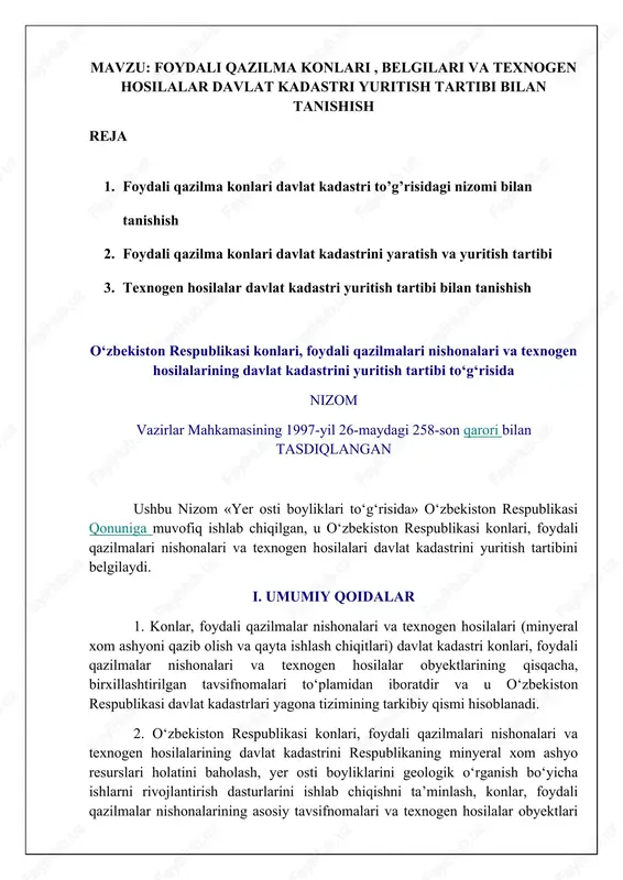 ‘zbekiston respublikasi davlat kadastrlari yagona tizimidagi yer uchastkalarini baholash uchun mo‘ljallangan. ii. o‘zbekiston respublikasi konlari, foydali qazilmalari nishonalari va tyexnogyen hosilalarining davlat kadastirini hisobga olish ob’yektlari 3. quyidagilar o‘zbekiston respublikasi konlari, foydali qazilmalari nishonalari va texnogen hosilalarining davlat kadastrini hisobga olish obyektlari hisoblanadi: o‘zbekiston respublikasi foydali qazilmalari zaxiralari davlat balansida hisobga olingan foydali qazilmalar zaxiralari mavjud bo‘lgan konlar; foydali qazilmalar konlari uchastkalari, agar ularning zaxiralari o‘zbekiston respublikasining foydali qazilmalari zaxiralari davlat balansida alohida satr bilan hisobga olinsa; o‘zbekiston respublikasining foydali qazilmalari zaxiralari davlat balansida hisobga olinmagan foydali qazilmalar zaxiralari mavjud bo‘lgan, lekin qidiruv (mufassal baholash) ishlari tugallanmagan konlar; foydali qazilmalar zaxiralari o‘zbekiston respublikasi foydali qazilmalar zaxiralari davlat balansi hisobidan qandaydir sababga ko‘ra chiqarilgan konlar; iqtisodiy yoki texnik sabablarga ko‘ra zaxiralardan foydalanish vaqtincha to‘xtatilgan, kon korxonalari esa to‘xtatib qo‘yilgan konlar; tarkibida minyeral xom ashyoning mana shunday turi bo‘yicha qazib olinayotgan konlarga sanoat talablariga javob byeruvchi qimmatli komponentlar borligi jihatidan hech bo‘lmaganda …