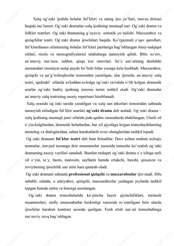 ng ijrochilik san`atini ham qamrab oladi. og`zaki dramani sahnada professional qiziqchi va masxarabozlar ijro etadi. shu sababli, odatda, u askiyaboz, qiziqchi, masxarabozlar yashagan joylarda tashkil topgan hamda satira va hmorga asoslangan. og`zaki drama tomoshalarida ko`pincha hayot qiyinchiliklari, turmush muammolari, sinfiy munosabatlar keskinligi xususida to`xtanilgani bois ularda ijrochilar harakati kontrast asosida qurilgan. fosh etish san`ati tomoshabinga ma`naviy zavq bag`ishlagan. og`zaki dramalarda ko`zbo`yamachi, poraxo`r amaldorlar, ochko`z, zolim boylar, adolatsiz, zo`ravon va qonxo`r hukmdorlar, maishiy buzuq din arboblari obrazi ko`rsatib berilgan va fosh etilgan. o`zbek fol`klorshunosligi og`zaki dramani masxaraboz va qiziqchilar teatri hamda qo`g`irchoq teatriga bo`lib o`rganadi. masxaraboz va qiziqchilar teatrida dramaturgiya, sahna bezagi, qiziqchi aktyorlar, musiqa asosiy o`rin tutadi. sirasini aytganda, masxarabozlik va qiziqchilik – asrlar davomida shakllangan og`zaki an`anadagi professional teatr hisoblanadi. uni havaskorlik harakatidan farqlovchi xususiyati ham an`anaviy xalq teatri sanalganligi bo`lib, xx asrning boshlaridayoq hzaga kelgan evropacha tipdagi o`zbek professional teatrining sarchashmasiga aylanganligidir. o`zbek an`anaviy xalq teatri o`ziga xos …