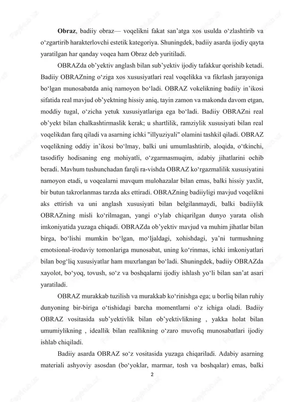 barcha momentlarni o z ichiga oladi. badiiyʻ ʻ obraz vositasida sub yektivlik bilan ob yektivlikning , yakka holat bilanʼ ʼ umumiylikning , ideallik bilan reallikning o zaro muvofiq munosabatlari ijodiyʻ ishlab chiqiladi. badiiy asarda obraz so z vositasida yuzaga chiqariladi. adabiy asarningʻ materiali ashyoviy asosdan (bo yoklar, marmar, tosh va boshqalar) emas, balkiʻ 3 belgilar tizi-mi, til, so z materialidan iborat bo lgani uchun ham so z bilanʻ ʻ ʻ ifodalangan obrazda ko rgazmalilik tomoni plastik obrazga nisbatan kam aksʻ etadi. shoir hatto konkrettasviriy so zlardan foydalanganda ham, predmetningʻ ko zga ko rinadigan qiyofasini emas, assotsiativ aloqadagi mazmuniy ko rinishiniʻ ʻ ʻ yaratadi. badiiy obrazning muhim vazifasi uning hayotdagidek salmoqdorlik, yaxlitlik va jonlilikka ega bo lishidir.ʻ badiiy obraz haqida san'atning boshqa turlari kabi badiiy adabiyot ham hayotni undagi insonlarning ruhiy holati, o'y-fikrlarini aks ettiradi. hayot hamisha insonlarning tirikchiligi, mehnat faoliyati, kurashi, his-tuyg'ulari, kechinmalaridan iborat. adabiyotning tasvir mavzuyi, avvalambor, insondir. inson …