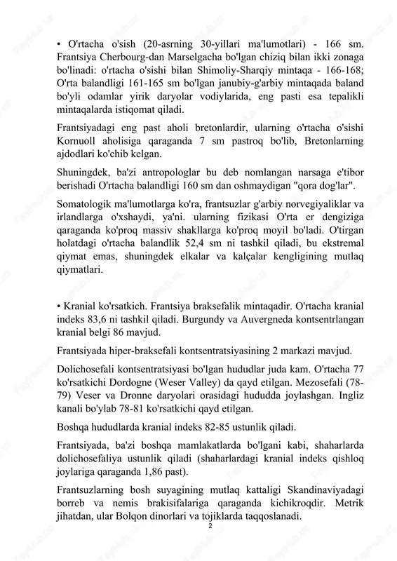 skandinaviyadagi borreb va nemis brakisifalariga qaraganda kichikroqdir. metrik jihatdan, ular bolqon dinorlari va tojiklarda taqqoslanadi. 2 • frantsuzlar orasida peshona / jag'ning kengligi 108 mm va bisigomatik 140 mm. ushbu qiymatlar o'rta er dengizining har qanday xarakteristikasidan oshadi va borrebga o'xshash variantlarga yaqin (lekin teng emas). yuzning o'rtacha balandligi 121-122 mm, o'rtacha balandligi 73 mm. fransuz alpinidlari mezoprosopiya bilan ajralib turadi. burunning o'rtacha balandligi 53 mm, o'rtacha kengligi 34 mm. burunning o'rtacha ko'rsatkichi 64. shunday qilib, ularning burunlari o'rtacha darajada leptorin. dolichosefalik mintaqa aholisining (dordogne) bosh suyagining mutlaq kattaligi juda katta va metrikaga ko'ra, ushbu mintaqa aholisi uelsdan kelgan ibtidoiy qoramag'iz dolichocephalusga yaqin. • soch pigmentatsiyasi. namuna: frantsiya bo'ylab 6625 erkak: 4% - qora sochlar, 23% - to'q jigarrang, 43% - jigarrang, 14% - ochiq jigarrang, 12% - sochlari (turli xil soyalar), 4% - jigarrang-qizil. umuman olganda, frantsiya sochlarning juda quyuq (qora) soyalari yo'qligi va qizg'ish soyalarga moyilligi bilan ajralib …