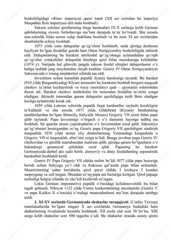 larga ularni taqsimlab, nomzodlarni tasliqlaydigan bo’ldi va bu investitura huquqi degan nom bilan tarixshunoslikda nomlandi. otton i o’z hokimiyati rasman tan olinishi maqsadi – (2) da papa ustidan ham hukmronligini ta’minlash maqsadida 951 yilda lombardiyaga hujum qiladi va langobardlar qiroli unvoni oladi. 962 yilda u papa otton i imperator tojini kiydirishga majbur bo’ladi papaning italiyadagi diniy hokimiyati saqlanib qolindi papa imperatorga tobe sifatida qasamyod qiladigan bo’ldi. shu tariqa o’rta asrlarda german qirollari boshchiligidagi «rim» imperiyasi qaror topdi (xii asr oxiridan bu imperiya muqaddas rim imperiyasi deb atala boshladi). sakson sulolasi qirollarining birga harakatlari ix-x asrlarga kelib german qabilalarining siyosiy birlashuviga ma’lum darajada ta’sir ko’rsatdi. shu asosda asta-sekinlik bilan nemis xalqi shakllana boshladi va bu nom xi asr oxirlaridan shanbalarda uchray boshladi. 1073 yilda yana dehqonlar qo’zg’oloni boshlanib, unda qirolga dushman kayfiyati bo’lgan feodallar guruhi ham otton nortgeymskiy boshchiligida ishtirok etdi. dehqonlarning bu harakati antifeodal qo’zg’olonga aylanashidan qo’rqib qo’zg’olon yetakchilari dehqonlar …
