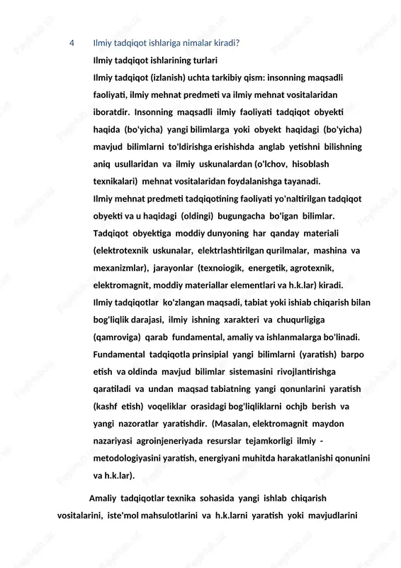 'igan bilimlar. tadqiqot obyektiga moddiy dunyoning har qanday materiali (elektrotexnik uskunalar, elektrlashtirilgan qurilmalar, mashina va mexanizmlar), jarayonlar (texnoiogik, energetik, agrotexnik, elektromagnit, moddiy materiallar elementlari va h.k.lar) kiradi. ilmiy tadqiqotlar ko'zlangan maqsadi, tabiat yoki ishiab chiqarish bilan bog'liqlik darajasi, ilmiy ishning xarakteri va chuqurligiga (qamroviga) qarab fundamental, amaliy va ishlanmalarga bo'linadi. fundamental tadqiqotla prinsipial yangi bilimlarni (yaratish) barpo etish va oldinda mavjud bilimlar sistemasini rivojlantirishga qaratiladi va undan maqsad tabiatning yangi qonunlarini yaratish (kashf etish) voqeliklar orasidagi bog'liqliklarni ochjb berish va yangi nazoratlar yaratishdir. (masalan, elektromagnit maydon nazariyasi agroinjeneriyada resurslar tejamkorligi ilmiy - metodologiyasini yaratish, energiyani muhitda harakatlanishi qonunini va h.k.lar). amaliy tadqiqotlar texnika sohasida yangi ishlab chiqarish vositalarini, iste'mol mahsulotlarini va h.k.larni yaratish yoki mavjudlarini takomillashtirishga yo'naltirilgan bo'lib, uni maqsadi fundamental tadqiqotlarda to'plangan ilmiy omillarni amaliy tacqiqotlar orqali o'z o'rniga qo'yishdir. (masalan, urug'lik mahsulotlami saralash elektrotexnologiyasi va texikasini yaratish, energiya tejamkor meva quritish texnikasini yaratish, asinxron motorlarni quvvat koeffitsiyentini (cos …