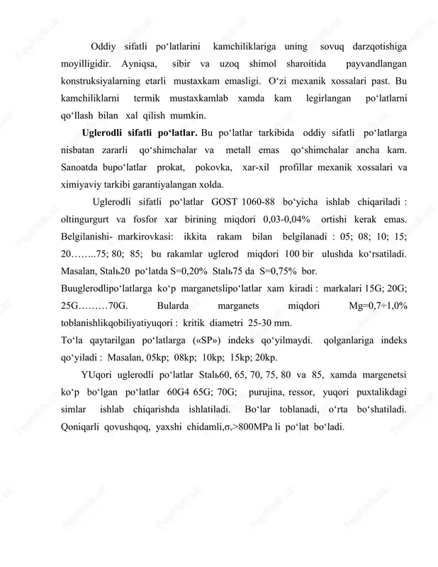 08; 10; 15; 20……..75; 80; 85; bu rakamlar uglerod miqdori 100 bir ulushda ko‘rsatiladi. masalan, stal20 po‘latda s=0,20% stal75 da s=0,75% bor. buuglerodlipo‘latlarga ko‘p marganetslipo‘latlar xam kiradi : markalari 15g; 20g; 25g………70g. bularda marganets miqdori mg=0,7÷1,0% toblanishlikqobiliyatiyuqori : kritik diametri 25-30 mm. to‘la qaytarilgan po‘latlarga («sp») indeks qo‘yilmaydi. qolganlariga indeks qo‘yiladi : masalan, 05kp; 08kp; 10kp; 15kp; 20kp. yuqori uglerodli po‘latlar stal60, 65, 70, 75, 80 va 85, xamda margenetsi ko‘p bo‘lgan po‘latlar 60g4 65g; 70g; purujina, ressor, yuqori puxtalikdagi simlar ishlab chiqarishda ishlatiladi. bo‘lar toblanadi, o‘rta bo‘shatiladi. qoniqarli qovushqoq, yaxshi chidamli,σv>800mpa li po‘lat bo‘ladi. avtomatli po‘latlar. bu po‘latlarni qirqib ishlash nisbatan oson. bunga po‘lat tarkibiga oltingugurt bilan fosforni ko‘proq qo‘shish bilan erishiladi.xar ikki element keskich turg‘unligini oshiradi. eng samarador usul metallurgik jarayon davrida oltingugurt, selen, tellur, kalsiylarni po‘lat tarkibiga kiritishdir. bular metall emas qo‘shimchalarni tarkibini o‘zgartiradi. avtomatli po‘latlarni kimyoviy tarkibi gost 1414-75 bilan tamg‘alangan. markalanishi: a11; a12; a20; a30; …