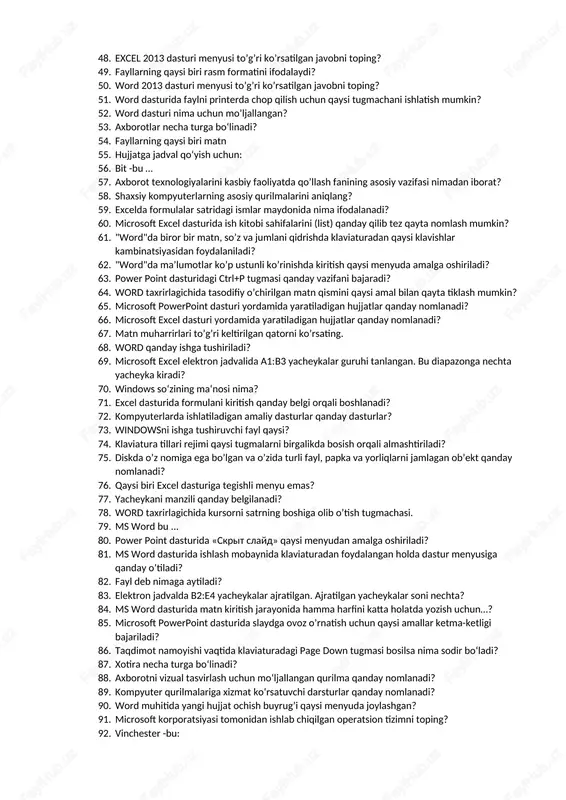 i fayllarining kengaytmasi qaysi? 37. power pointda yangi sahifa ochish uchun qaysi buyruqdan foydalaniladi? 38. excelda ustun soni qancha? 39. excelda satr soni qancha? 40. axborotlarning o‘lchov birliklarini ko'rsating: 41. power point 2013 dasturi menyusi to’g’ri ko’rsatilgan javobni toping? 42. axborotning eng kichik o'lchov birligi? 43. kompyuter o‘chirilganda qaysi axborotlar yo‘qoladi? 44. «megabayt» so`zi necha bitdan iborat? 45. «sichqoncha» qanday uskuna? 46. 1 kbayt nimaga teng? 47. ms wordda matnni almashtirish uchun – 48. excel 2013 dasturi menyusi to’g’ri ko’rsatilgan javobni toping? 49. fayllarning qaysi biri rasm formatini ifodalaydi? 50. word 2013 dasturi menyusi to’g’ri ko’rsatilgan javobni toping? 51. word dasturida faylni printerda chop qilish uchun qaysi tugmachani ishlatish mumkin? 52. word dasturi nima uchun mo’ljallangan? 53. axborotlar necha turga bo‘linadi? 54. fayllarning qaysi biri matn 55. hujjatga jadval qo‘yish uchun: 56. bit -bu … 57. axborot texnologiyalarini kasbiy faoliyatda qo’llash fanining asosiy vazifasi nimadan iborat? 58. shaxsiy kompyuterlarning asosiy …