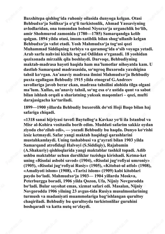 a tahsilini alohida tilga olgani ma’lum. xullas, an’anaviy tahsil, so‘ng esa o‘z ustida qunt va sabot bilan ishlash orqali u shariatning yuksak maqomlari – qozi, mufti darajasigacha ko‘tariladi. 1899—1900 yillarda behbudiy buxorolik do‘sti hoji baqo bilan haj safariga chiqadi. «1318 sanai hijriyasi tavofi baytullog‘a kavkaz yo‘li ila istanbul va misr al-kohira vositasila borib edim. muddati safarim sakkiz oydan ziyoda cho‘zilub edi», — yozadi behbudiy bu haqda. dunyo ko‘rishi izsiz ketmaydi. safar yangi maktab haqidagi qarashlarini mustahkamlaydi. uning tashabbusi va g‘ayrati bilan 1903 yilda samarqand atrofidagi halvoyi (s.siddiqiy), rajabamin (a.shakuriy) qishloqlarida yangi maktablar tashkil topadi. adib ushbu maktablar uchun darsliklar tuzishga kirishadi. ketma-ket uning «risolai asbobi savod» (1904), «risolai jug‘rofiyai umroniy» (1905), «risolai jug‘rofiyai rusiy» (1905), «kitobat-ul atfol» (1908), «amaliyoti islom» (1908), «tarixi islom» (1909) kabi kitoblari paydo bo‘ladi. mahmudxo‘ja 1903— 1904 yillarda moskva, peterburgga boradi, 1906 yilda qozon, ufa, nijniy novgorodda bo‘ladi. bular sayohat emas, xizmat safari edi. masalan, nijniy …