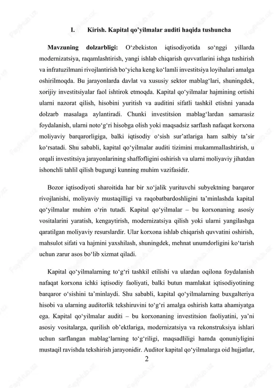 faoliyati, balki butun mamlakat iqtisodiyotining barqaror o‘sishini ta’minlaydi. shu sababli, kapital qo‘yilmalarning buxgalteriya hisobi va ularning auditorlik tekshiruvini to‘g‘ri amalga oshirish katta ahamiyatga ega. kapital qo‘yilmalar auditi – bu korxonaning investitsion faoliyatini, ya’ni asosiy vositalarga, qurilish ob’ektlariga, modernizatsiya va rekonstruksiya ishlari uchun sarflangan mablag‘larning to‘g‘riligi, maqsadliligi hamda qonuniyligini mustaqil ravishda tekshirish jarayonidir. auditor kapital qo‘yilmalarga oid hujjatlar, hisobvaraq yozuvlari, shartnomalar, smeta va dalolatnomalarni o‘rganib, ularning amaldagi me’yoriy hujjatlar va buxgalteriya standartlariga muvofiqligini baholaydi. kapital qo‘yilmalar auditi natijasida aniqlangan xatoliklar yoki kamchiliklar korxona rahbariyatiga muhim tahliliy ma’lumotlarni beradi. bu esa investitsion siyosatni takomillashtirish, mablag‘lardan samarali foydalanish va ichki nazorat tizimini mustahkamlash imkonini yaratadi. shu bois ushbu mavzu bugungi kunda nafaqat ilmiy, balki amaliy ahamiyatga ham egadir. kurs ishining maqsadi – kapital qo‘yilmalar auditining nazariy va amaliy asoslarini o‘rganish, audit jarayonining bosqichlarini tahlil qilish hamda uni takomillashtirish yo‘nalishlarini ishlab chiqishdan iborat. kurs ishining predmeti – xo‘jalik yurituvchi subyektlarda kapital qo‘yilmalar auditi jarayonida …