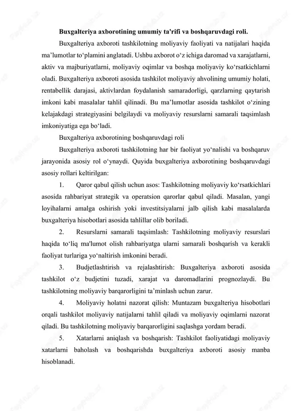 h uchun zarur. 4. moliyaviy holatni nazorat qilish: muntazam buxgalteriya hisobotlari orqali tashkilot moliyaviy natijalarni tahlil qiladi va moliyaviy oqimlarni nazorat qiladi. bu tashkilotning moliyaviy barqarorligini saqlashga yordam beradi. 5. xatarlarni aniqlash va boshqarish: tashkilot faoliyatidagi moliyaviy xatarlarni baholash va boshqarishda buxgalteriya axboroti asosiy manba hisoblanadi. 6. qonuniy talablarga rioya qilish: davlat tomonidan o‘rnatilgan moliyaviy me’yorlar va soliqlarni o‘z vaqtida bajarish uchun buxgalteriya axboroti zarur. buxgalteriya axboroti – bu tashkilotning moliyaviy holati, faoliyati va o‘zgarishlari haqida aniq va ishonchli ma'lumotlarni taqdim etuvchi moliyaviy hisobotlar to‘plami. ushbu axborot kompaniyaning aktivlari (mulk, inventar, asbob-uskunalar), majburiyatlari (qarzlar, kreditorlik qarzlari), kapitali, daromad va xarajatlari kabi moliyaviy ko‘rsatkichlardan iborat. buxgalteriya axboroti tashkilotning kundalik faoliyatida moliyaviy qarorlar qabul qilishda yordam beradigan asosiy ma’lumot manbaidir. buxgalteriya axborotining asosiy maqsadi tashkilot rahbariyatiga va manfaatdor tomonlarga (investorlar, kreditorlar, davlat organlari) tashkilotning moliyaviy ahvoli haqida aniq tasavvur berishdir. ushbu ma'lumotlar moliyaviy tahlil va rejalashtirishda hamda tashkilotning qisqa va uzoq muddatli …