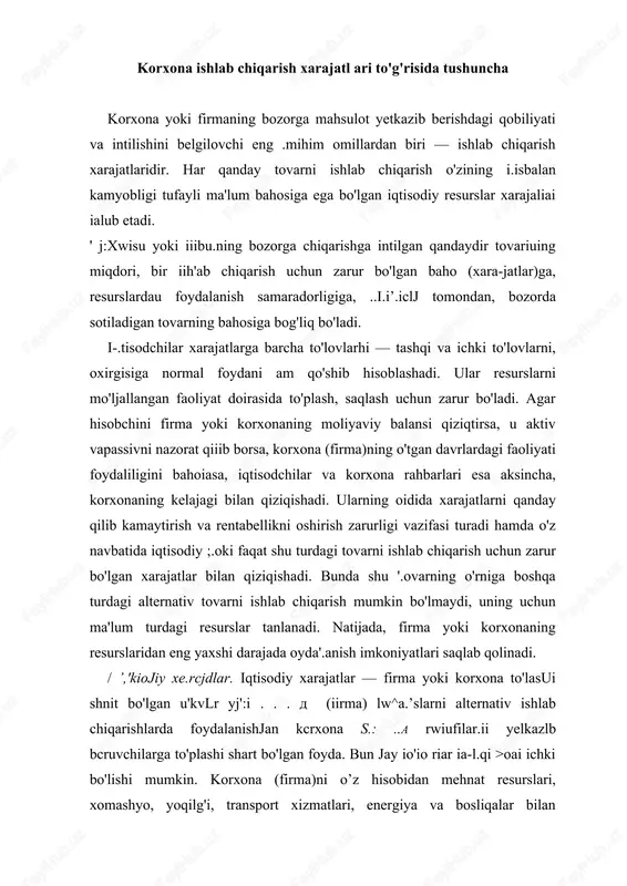 ki korxonaning resurslaridan eng yaxshi darajada oyda'.anish imkoniyatlari saqlab qolinadi. / ’,'kiojiy xe.rcjdlar. iqtisodiy xarajatlar — firma yoki korxona to'lasui shnit bo'lgan u'kvlr yj':i ...d (iirma) lw^a.’slarni alternativ ishlab chiqarishlarda foydalanishjan kcrxona s.: ..a rwiufilar.ii yelkazlb bcruvchilarga to'plashi shart bo'lgan foyda. bun jay io'io riar ia-l.qi >oai ichki bo'lishi mumkin. korxona (firma)ni o’z hisobidan mehnat resurslari, xomashyo, yoqilg'i, transport xizmatlari, energiya va bosliqalar bilan ta'minotchilar foydasiga berilgan pul to'lovlari, ya'i.ii r>u! .xarajatlari tashqi xarajatlar, deb ataladi. tashqi xarajatlar — shu korxona (firma)ga egalik qilmaydigr.il ta minlovchi tashkilotlarning resurslari uchun to'lovlardan iborat. ammo korxona bulardan tashqari faqat o'z ixtiyorida bo'lgan ma'lum xil resurslardau ham loydalanishi mumkin. ma'lumki, resurslar korxonaning o'zinikimi yoki foydalanish uchun oiinganmi, bundan qat'iy nazar, ulardan ma'lum usullar bilan foydalanish birmuncha xarajatlar talab etadi. resurslardau foydalanish bo'yicha bo'ladigan xarajatlar ichki xarajatlar, ya’r.i iv.q lo’tanaiyciigan \lg. jailar, deb ataladi. korxona nuqiayi uazaridan resurslarni eng foydali maqsadtordn isl!.ui;:u u/>icha -.aiajailari unmg …