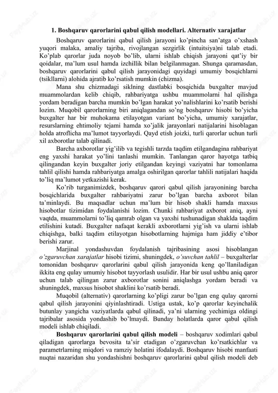 rahbariyatni zarur bo’lgan barcha axborot bilan ta’minlaydi. bu maqsadlar uchun ma’lum bir hisob shakli hamda maxsus hisobotlar tizimidan foydalanishi lozim. chunki rahbariyat axborot aniq, ayni vaqtda, muammolarni to’liq qamrab olgan va yaxshi tushunadigan shaklda taqdim etilishini kutadi. buxgalter nafaqat kerakli axborotlarni yig’ish va ularni ishlab chiqishga, balki taqdim etilayotgan hisobotlarning hajmiga ham jiddiy e’tibor berishi zarur. marjinal yondashuvdan foydalanish tajribasining asosi hisoblangan o’zgaruvchan xarajatlar hisobi tizimi, shuningdek, o’suvchan tahlil – buxgalterlar tomonidan boshqaruv qarorlarini qabul qilish jarayonida keng qo’llaniladigan ikkita eng qulay umumiy hisobot tayyorlash usulidir. har bir usul ushbu aniq qaror uchun talab qilingan zarur axborotlar sonini aniqlashga yordam beradi va shuningdek, maxsus hisobot shaklini ko’rsatib beradi. muqobil (alternativ) qarorlarning ko’pligi zarur bo’lgan eng qulay qarorni qabul qilish jarayonini qiyinlashtiradi. ustiga ustak, ko’p qarorlar keyinchalik butunlay yangicha vaziyatlarda qabul qilinadi, ya’ni ularning yechimiga oldingi tajribalar asosida yondashib bo’lmaydi. bunday holatlarda qaror qabul qilish modeli ishlab chiqiladi. boshqaruv qarorlarini qabul …