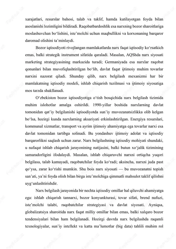 b chiqarish xarajatlari, resurslar bahosi, talab va taklif, hamda kutilayotgan foyda bilan asoslanishi lozimligini bildiradi. raqobatbardoshlik esa narxning bozor sharoitlariga moslashuvchan bo‘lishini, iste’molchi uchun maqbullikni va korxonaning barqaror daromad olishini ta’minlaydi. bozor iqtisodiyoti rivojlangan mamlakatlarda narx faqat iqtisodiy ko‘rsatkich emas, balki strategik instrument sifatida qaraladi. masalan, aqshda narx siyosati marketing strategiyasining markazida turadi; germaniyada esa narxlar raqobat qonunlari bilan muvofiqlashtirilgan bo‘lib, davlat faqat ijtimoiy muhim tovarlar narxini nazorat qiladi. shunday qilib, narx belgilash mexanizmi har bir mamlakatning iqtisodiy modeli, ishlab chiqarish tuzilmasi va ijtimoiy siyosatiga mos tarzda shakllanadi. o‘zbekiston bozor iqtisodiyotiga o‘tish bosqichida narx belgilash tizimida muhim islohotlar amalga oshirildi. 1990-yillar boshida narxlarning davlat tomonidan qat’iy belgilanishi iqtisodiyotda sun’iy muvozanatsizlikka olib kelgan bo‘lsa, hozirgi kunda narxlarning aksariyati erkinlashtirilgan. energiya resurslari, kommunal xizmatlar, transport va ayrim ijtimoiy ahamiyatga ega tovarlar narxi esa davlat tomonidan tartibga solinadi. bu yondashuv ijtimoiy adolat va iqtisodiy barqarorlikni saqlash uchun zarur. narx belgilashning iqtisodiy mohiyati shundaki, …