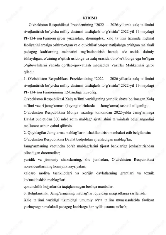 maqsadlarga sarflanadi: xalq ta’limi vazirligi tizimidagi umumiy o‘rta ta’lim muassasalarida faoliyat yuritayotgan malakali pedagog kadrlarga har oylik ustama to‘lash; xalq ta’limi tizimida faoliyat yuritayotgan ilg‘or xodimlarga bir martalik pul mukofotini to‘lash; o‘zbekiston respublikasi prezidentining “iqtidorli yoshlarni aniqlash va yuqori malakali kadrlar tayyorlashning uzluksiz tizimini tashkil etish chora-tadbirlari to‘g‘risida” 2019-yil 3-maydagi pq-4306-son qaroriga muvofiq xalqaro va asosiy olimpiadaning respublika bosqichida g‘olib bo‘lgan o‘quvchilarni tayyorlagan pedagog kadrlarga bir martalik pul mukofotlarini to‘lash; malakali pedagog kadrlar va ilg‘or xodimlarni saralash bilan bog‘liq xarajatlarni qoplash. bunda ushbu maqsadlarga jamg‘arma daromadlarining 1 foizidan ko‘p bo‘lmagan qismini yo‘naltirishga ruxsat etiladi; pedagoglarga ilg‘or o‘qitish metodikalari va innovatsiyalarga o‘rgatish tizimini yulga qo‘yish maqsadida tashkil etilgan metodik guruhlar faolyatini tashkil etish bilan bog‘lik bo‘lgan xarajatlarini qoplash shu jumladan, ushbu guruhlar tarkibiga jalb etilgan mutaxassislarni rag‘bantlarntirish; ta’lim sohasida xizmat ko‘rsatuvchi vakolatli xalqaro tashkilotlarni jalb qilgan holda pedagog kadrlarning umumta’lim fanlari bo‘yicha bilim darajasi va pedagogik mahoratini baholash tizimini ishlab chiqish …