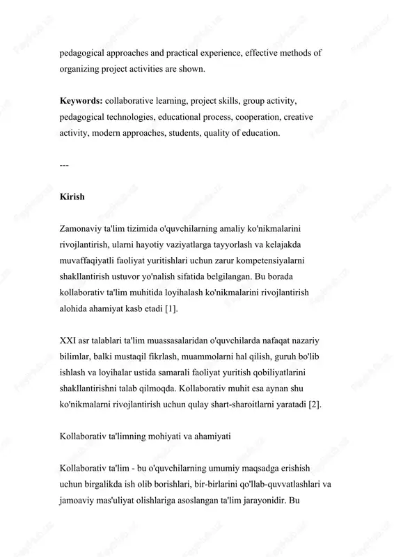 ridan o'quvchilarda nafaqat nazariy bilimlar, balki mustaqil fikrlash, muammolarni hal qilish, guruh bo'lib ishlash va loyihalar ustida samarali faoliyat yuritish qobiliyatlarini shakllantirishni talab qilmoqda. kollaborativ muhit esa aynan shu ko'nikmalarni rivojlantirish uchun qulay shart-sharoitlarni yaratadi [2]. kollaborativ ta'limning mohiyati va ahamiyati kollaborativ ta'lim - bu o'quvchilarning umumiy maqsadga erishish uchun birgalikda ish olib borishlari, bir-birlarini qo'llab-quvvatlashlari va jamoaviy mas'uliyat olishlariga asoslangan ta'lim jarayonidir. bu yondashuvda har bir ishtirokchi o'z hissasini qo'shadi, guruh muvaffaqiyati uchun harakat qiladi va natijalar uchun birgalikda javobgar bo'ladi [3]. kollaborativ ta'limning asosiy tamoyillari quyidagilarni o'z ichiga oladi: 1. o'zaro bog'liqlik - guruh a'zolarining bir-biriga muhtojligi va birgalikda muvaffaqiyatga erishishi; 2. shaxsiy javobgarlik - har bir ishtirokchining o'z vazifasini to'liq bajarishi; 3. yuzma-yuz muloqot - guruh a'zolarining bevosita aloqada bo'lishi; 4. ijtimoiy ko'nikmalar - samarali muloqot va hamkorlik qobiliyatlarini rivojlantirish; 5. guruh faoliyatini tahlil qilish - ish jarayoni va natijalarni doimiy baholash. bu tamoyillar asosida tashkil etilgan …