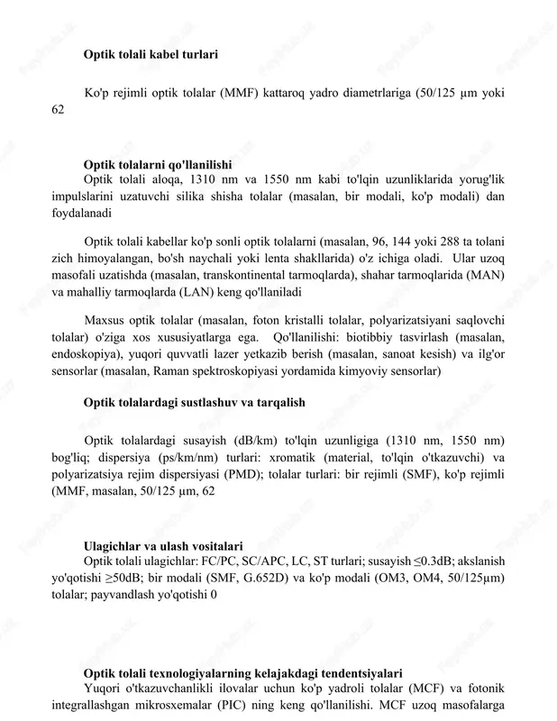li optik tolalar (mmf) kattaroq yadro diametrlariga (50/125 µm yoki 62 optik tolalarni qo'llanilishi optik tolali aloqa, 1310 nm va 1550 nm kabi to'lqin uzunliklarida yorug'lik impulslarini uzatuvchi silika shisha tolalar (masalan, bir modali, ko'p modali) dan foydalanadi optik tolali kabellar ko'p sonli optik tolalarni (masalan, 96, 144 yoki 288 ta tolani zich himoyalangan, bo'sh naychali yoki lenta shakllarida) o'z ichiga oladi. ular uzoq masofali uzatishda (masalan, transkontinental tarmoqlarda), shahar tarmoqlarida (man) va mahalliy tarmoqlarda (lan) keng qo'llaniladi maxsus optik tolalar (masalan, foton kristalli tolalar, polyarizatsiyani saqlovchi tolalar) o'ziga xos xususiyatlarga ega. qo'llanilishi: biotibbiy tasvirlash (masalan, endoskopiya), yuqori quvvatli lazer yetkazib berish (masalan, sanoat kesish) va ilg'or sensorlar (masalan, raman spektroskopiyasi yordamida kimyoviy sensorlar) optik tolalardagi sustlashuv va tarqalish optik tolalardagi susayish (db/km) to'lqin uzunligiga (1310 nm, 1550 nm) bog'liq; dispersiya (ps/km/nm) turlari: xromatik (material, to'lqin o'tkazuvchi) va polyarizatsiya rejim dispersiyasi (pmd); tolalar turlari: bir rejimli (smf), ko'p rejimli (mmf, …
