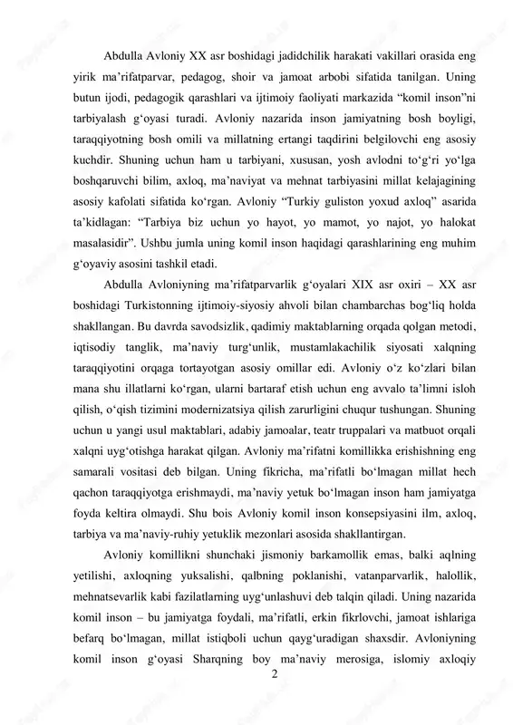 y yetuk bo‘lmagan inson ham jamiyatga foyda keltira olmaydi. shu bois avloniy komil inson konsepsiyasini ilm, axloq, tarbiya va ma’naviy-ruhiy yetuklik mezonlari asosida shakllantirgan. avloniy komillikni shunchaki jismoniy barkamollik emas, balki aqlning yetilishi, axloqning yuksalishi, qalbning poklanishi, vatanparvarlik, halollik, mehnatsevarlik kabi fazilatlarning uyg‘unlashuvi deb talqin qiladi. uning nazarida komil inson – bu jamiyatga foydali, ma’rifatli, erkin fikrlovchi, jamoat ishlariga befarq bo‘lmagan, millat istiqboli uchun qayg‘uradigan shaxsdir. avloniyning komil inson g‘oyasi sharqning boy ma’naviy merosiga, islomiy axloqiy 3 tamoyillarga, tarixiy tajribaga va yangilanish jarayonlarining talablariga asoslangan holda shakllangan. u navoiy, bedil, fuzuliy, jomiy kabi mumtoz mutafakkirlarning ta’lim-tarbiya haqidagi g‘oyalarini o‘z davr ma’naviy ehtiyojlari bilan uyg‘unlashtira olgan. shu orqali avloniy modern pedagogikaning milliy asoslarini yaratgan allomalardan biri bo‘lib qoldi. avloniy essalarida, she’rlarida, publitsistik maqolalarida insonni tarbiyalash masalasi markaziy mavzu sifatida yoritilgan. u o‘z davr maktablarining kamchiliklarini ochiq tanqid qiladi, dars jarayonlarida faollik, ijodkorlik, aniq fanlarni chuqur o‘rgatish, milliy o‘zlikni anglash g‘oyalarini ilgari …