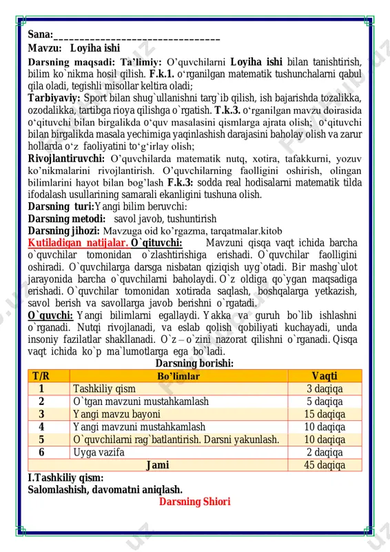 mlar vaqti 1 tashkiliy qism 3 daqiqa 2 o`tgan mavzuni mustahkamlash 5 daqiqa 3 yangi mavzu bayoni 15 daqiqa 4 yangi mavzuni mustahkamlash 10 daqiqa 5 o`quvchilarni rag`batlantirish. darsni yakunlash. 10 daqiqa 6 uyga vazifa 2 daqiqa jami 45 daqiqa i.tashkiliy qism: salomlashish, davomatni aniqlash. darsning shiori matematika faniga xissa qo’shgan olimlar ii. o`tgan mavzuni mustahkamlash.o’quvchilarni bilim va ko’nikmalari tekshiriladi savollar orqali uyga berilgan vazifa so’ralib o’quvchilar baholanadi. 10. kasrlarni taqqoslang. 𝟏 𝟑 > 𝟏 𝟕 ; 𝟑 𝟏𝟑 𝟏 𝟕 𝟕 𝟏𝟏 𝟏 𝟑 11. hunarmand ayol bo'yi 3m , eni esa bo'yidan 1 0 0 cm kichik bo'lgan gilamni qo'lda to'qishi kerak. har 1 m2 yuzda 150000 ta tugun tugilishi kerak. hunarmand ayol butun gilamni to'qishi uchun nechta tugun tugishi kerak? 10 cm = 1m 3 m – 1m = 2m eni s= 3 • 2 =6 m2 gilam yuzi 150 000 • 6=900 000 ta tugun tugishi …
