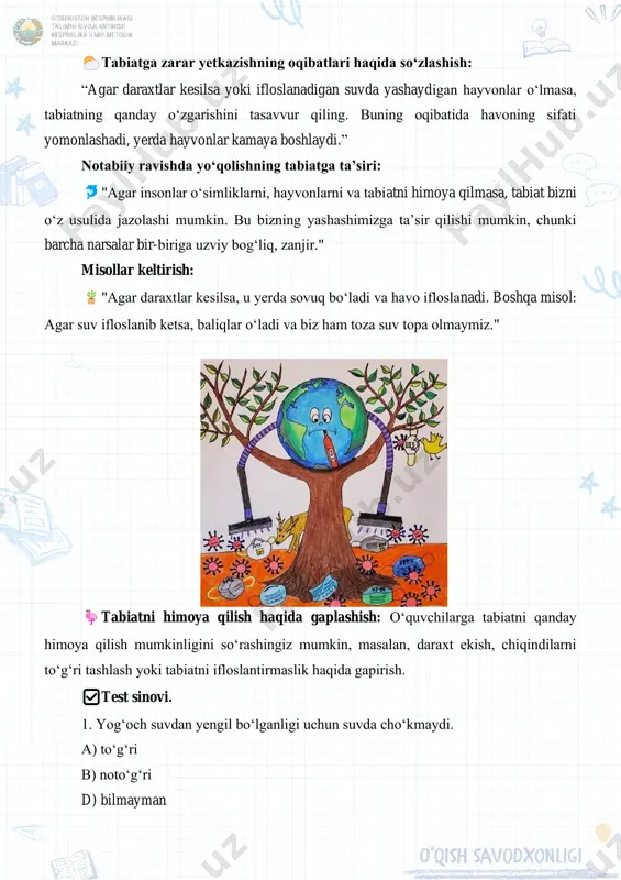 o suvi toʻsiqlarga duch keldi? a) odamlar suvni toʻxtatgani uchun b) chiqindilarga toʻlganligi uchun d) suvi kamligi uchun 3. ekologiyaning buzilishi qanday oqibatlarga olib keladi? a) ekologiyaning buzilishi hech qanday oqibatlarga olib kelmaydi b) yomgʻir koʻp yogʻishiga sababchi boʻladi d) turli xil kasalliklarni keltirib chiqaradi 4. “nega” hikoyasining muallifi kim? a) zahro hasanova b) hamza imonberdiyev d) rauf tolib 5. ruhi tetik, sogʻlom odam esa yaxshi oʻqiydi, ezgu ishlarga qoʻl uradi. berilgan gap qaysi matndan olingan? a) “nega?..” b) “tabiat bebaho neʼmat” d) “daraxtlar tabiat moʻjizasi” 6. oʻqigan boʻlimingiz nomini toping. a) “tabiat zanjiri” b) “tabiat bebaho neʼmat” d) “tabiatni asraylik” 7. kamon oʻqi yoʻlida ilk bor nimaga duch keldi? a) ona jayronga b) keksa chinorga d) yerga 8. nima uchun daraxtlar tabiat moʻjizasi hisoblanadi? a) daraxtlar bizga toza havodan nafas olishimizda yordam bergani uchun b) daraxtlar koʻp boʻlgani uchun d) daraxtlar inson koʻmagisiz oʻzi oʻsadi 9. “tugʻdona” soʻzining maʼnosi …