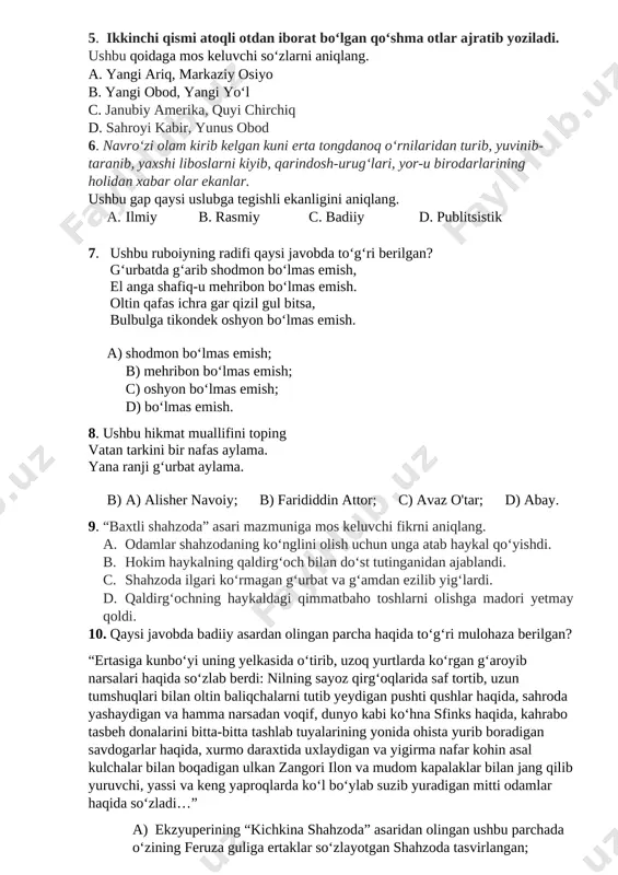 zmalar asosida faktlar beriladi. d. undan murakkab maʼlumotlarni qulay usulda yetkazish uchun foydalaniladi. 5. ikkinchi qismi atoqli otdan iborat bo‘lgan qo‘shma otlar ajratib yoziladi. ushbu qoidaga mos keluvchi so‘zlarni aniqlang. a. yangi ariq, markaziy osiyo b. yangi obod, yangi yo‘l c. janubiy amerika, quyi chirchiq d. sahroyi kabir, yunus obod 6. navro‘zi olam kirib kelgan kuni erta tongdanoq o‘rnilaridan turib, yuvinib-taranib, yaxshi liboslarni kiyib, qarindosh-urug‘lari, yor-u birodarlarining holidan xabar olar ekanlar. ushbu gap qaysi uslubga tegishli ekanligini aniqlang. a. ilmiy b. rasmiy c. badiiy d. publitsistik 7. ushbu ruboiyning radifi qaysi javobda to‘g‘ri berilgan? g‘urbatda g‘arib shodmon bo‘lmas emish, el anga shafiq-u mehribon bo‘lmas emish. oltin qafas ichra gar qizil gul bitsa, bulbulga tikondek oshyon bo‘lmas emish. a) shodmon bo‘lmas emish; b) mehribon bo‘lmas emish; c) oshyon bo‘lmas emish; d) bo‘lmas emish. 8. ushbu hikmat muallifini toping vatan tarkini bir nafas aylama. yana ranji g‘urbat aylama. b) a) alisher navoiy; …