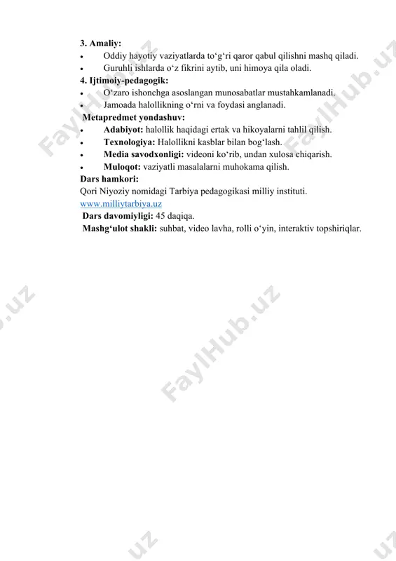 arda o‘z fikrini aytib, uni himoya qila oladi. 4. ijtimoiy-pedagogik: • o‘zaro ishonchga asoslangan munosabatlar mustahkamlanadi. • jamoada halollikning o‘rni va foydasi anglanadi. metapredmet yondashuv: • adabiyot: halollik haqidagi ertak va hikoyalarni tahlil qilish. • texnologiya: halollikni kasblar bilan bog‘lash. • media savodxonligi: videoni ko‘rib, undan xulosa chiqarish. • muloqot: vaziyatli masalalarni muhokama qilish. dars hamkori: qori niyoziy nomidagi tarbiya pedagogikasi milliy instituti. www.milliytarbiya.uz dars davomiyligi: 45 daqiqa. mashg‘ulot shakli: suhbat, video lavha, rolli o‘yin, interaktiv topshiriqlar. http://www.milliytarbiya.uz/ darsning tuzilishi i. kirish. motivatsion qism (10 daqiqa) o‘qituvchi: assalomu alaykum, aziz o‘quvchilar! bugungi darsimiz juda qiziqarli va noodatiy mavzuga bag‘ishlanadi. mavzuning nomi – “halollik vaksinasi”. sizlar “vaksina” deganda nimani tasavvur qilasizlar? o‘quvchilar javob beradi: “kasallikdan saqlaydi”, “tanani himoya qiladi”, “immunitet hosil qiladi”, “og‘ir kasalliklarning oldini oladi” va hokazo. o‘qituvchi: ajoyib! barchangiz to‘g‘ri aytdingiz. vaksina tanamizni kasalliklardan himoya qiladi, shundaymi? endi tasavvur qiling: agar insonni yomon odatlardan – yolg‘on, aldov, o‘g‘rilik, dangasalik, …