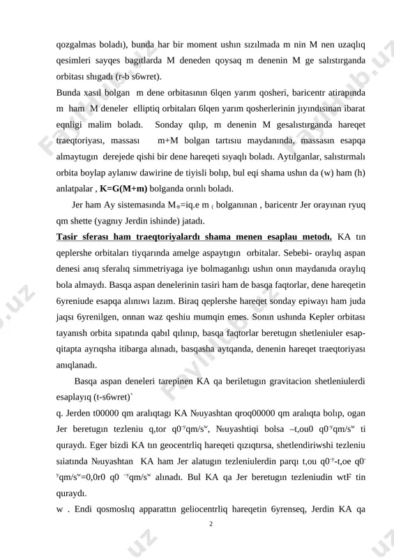arım qosheri, baricentr atirapında m ham m deneler elliptiq orbitaları 6lqen yarım qosherlerinin jıyındısınan ibarat eqnligi malim boladı. sonday qılıp, m denenin m gesalıstırganda hareqet traeqtoriyası, massası m+m bolgan tartısıu maydanında, massasın esapqa almaytugın derejede qishi bir dene hareqeti sıyaqlı boladı. aytılganlar, salıstırmalı orbita boylap aylanıw dawirine de tiyisli bolıp, bul eqi shama ushın da (w) ham (h) anlatpalar , k=g(m+m) bolganda orınlı boladı. jer ham ay sistemasında m=iq.e m ( bolganınan , baricentr jer orayınan ryuq qm shette (yagnıy jerdin ishinde) jatadı. tasir sferası ham traeqtoriyalardı shama menen esaplau metodı. ka tın qeplershe orbitaları tiyqarında amelge aspaytıgın orbitalar. sebebi- oraylıq aspan denesi anıq sferalıq simmetriyaga iye bolmaganlıgı ushın onın maydanıda oraylıq bola almaydı. basqa aspan denelerinin tasiri ham de basqa faqtorlar, dene hareqetin 6yreniude esapqa alınıwı lazım. biraq qeplershe hareqet sonday epiwayı ham juda jaqsı 6yrenilgen, onnan waz qeshiu mumqin emes. sonın ushında kepler orbitası tayanısh orbita sıpatında qabıl …