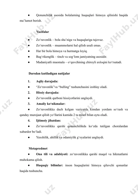 a oladi. 4.​ ijtimoiy jihatdan: ●​ zoʻravonlikka qarshi qonunchilikda koʻzda tutilgan choralardan xabardor boʻladi. ●​ yaxshilik, ahillik va odamiylik gʻoyalarini anglaydi. metapredmet ●​ ona tili va adabiyoti: zoʻravonlikka qarshi maqol va hikmatlarni muhokama qilish. ●​ huquqiy bilimlar: inson huquqlarini himoya qiluvchi qonunlar haqida tushuncha. ●​ ijtimoiy fanlar: jamiyatda tinch-totuv yashash ehtiyojini shakllantirish. ●​ tarbiya: oʻziga ishonchni shakllantirish, yordam soʻrash koʻnikmalarini oʻrgatish. dars hamkori: oʻquvchilarni kasb-hunarga yoʻnaltirish va psixologik-pedagogik tashxis markazi. dars davomiyligi: 45 daqiqa tavsiya etilgan shakl: interaktiv (suhbat, guruhda muhokama, kartochkalar, videorolik namoyishi). materiallar toʻplami: ssenariy matni, ijtimoiy videorolik, vaziyat kartochkalari, flomaster, marker, varaqlar. darsning borishi. kirish. maʼlumot berish va motivatsion qism (5 daqiqa) oʻqituvchi: assalomu alaykum, aziz oʻquvchilar! bugun darsni kichkina bir tasavvur oʻyinini bilan boshlasak. koʻzlaringizni yuming… bir lahza tasavvur qiling: maktabga kelyapsiz. quyosh charaqlayapti, havo yoqimli. siz xursand boʻlib sinfga kirdingiz. ammo... kimdir sizni shu onda masxara qildi. yoki yoningizdan oʻtib ketayotib turtib yubordi. yoki telefoningizga …
