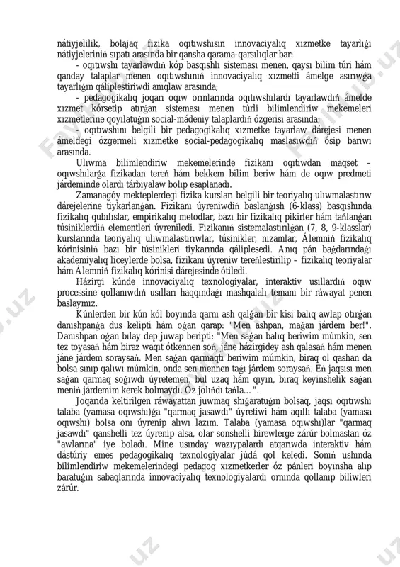 man sabaǵına qoyılatuǵın eń áhmiyetli talaplardan biri hár bir sabaqta tańlanǵan temanıń ilimiy tiykarlanǵan bolıwı, yaǵnıy sabaqtan gózlengen maqset oqıwshılar imkaniyatın esapqa alǵan halda tema kólemin belgilew, onıń quramalıǵın anıqlaw, aldıńǵı úyrenilgen tema menen baylanıstırıw, oqıwshılarǵa beriletuǵın tapsırma hám óz betinshe jumıslardıń izbe-izligin anıqlaw, sabaqta kerek bolatuǵın úskenelerdi belgilew hám qosımsha kórgizbeli qurallar menen bayıtıw, qosımsha xabar texnologiyalardan paydalanǵan halda sabaqta mashqalalı haldı jaratıw. búgingi kúnde pedagogikalıq joqarı oqıw orınlarında oqıtıwshılardı tayarlaw sisteması, qánigelerdi tayarlawdı shólkemlestiriwge bolǵan túrli qaraslar hám 1 karimov i.a. «yuksak ma`naviyat – yengilmas kuch». – toshkent: «ma`naviyat», 2008. nátiyjelilik, bolajaq fizika oqıtıwshısın innovaciyalıq xızmetke tayarlıǵı nátiyjeleriniń sıpatı arasında bir qansha qarama-qarsılıqlar bar: - oqıtıwshı tayarlawdıń kóp basqıshlı sisteması menen, qaysı bilim túri hám qanday talaplar menen oqıtıwshınıń innovaciyalıq xızmetti ámelge asırıwǵa tayarlıǵın qáliplestiriwdi anıqlaw arasında; - pedagogikalıq joqarı oqıw orınlarında oqıtıwshılardı tayarlawdıń ámelde xızmet kórsetip atırǵan sisteması menen túrli bilimlendiriw mekemeleri xızmetlerine qoyılatuǵın social-mádeniy talaplardıń ózgerisi …