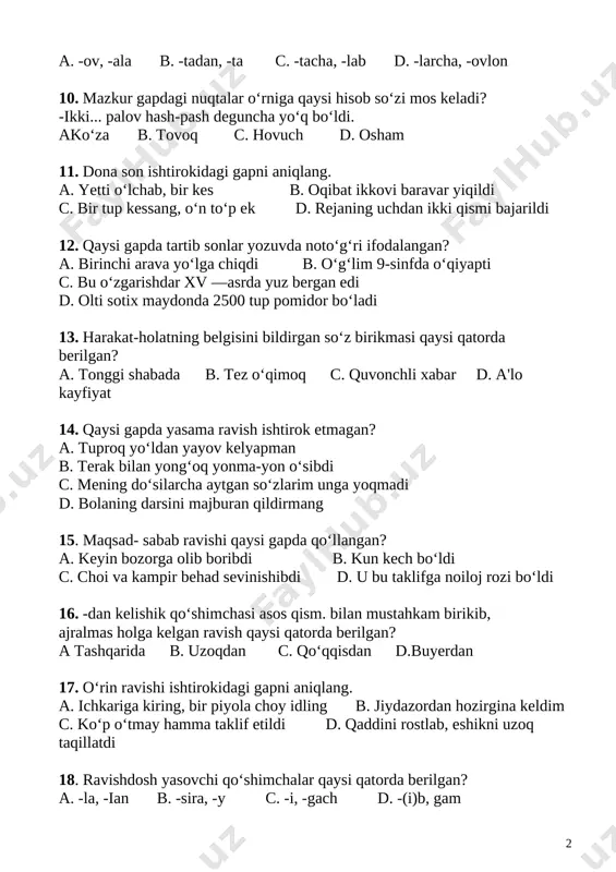 o‘g‘ri ifodalangan? a. birinchi arava yo‘lga chiqdi b. o‘g‘lim 9-sinfda o‘qiyapti c. bu o‘zgarishdar xv —asrda yuz bergan edi d. olti sotix maydonda 2500 tup pomidor bo‘ladi 13. harakat-holatning belgisini bildirgan so‘z birikmasi qaysi qatorda berilgan? a. tonggi shabada b. tez o‘qimoq c. quvonchli xabar d. a'lo kayfiyat 14. qaysi gapda yasama ravish ishtirok etmagan? a. tuproq yo‘ldan yayov kelyapman b. terak bilan yong‘oq yonma-yon o‘sibdi c. mening do‘silarcha aytgan so‘zlarim unga yoqmadi d. bolaning darsini majburan qildirmang 15. maqsad- sabab ravishi qaysi gapda qo‘llangan? a. keyin bozorga olib boribdi b. kun kech bo‘ldi c. choi va kampir behad sevinishibdi d. u bu taklifga noiloj rozi bo‘ldi 16. -dan kelishik qo‘shimchasi asos qism. bilan mustahkam birikib, ajralmas holga kelgan ravish qaysi qatorda berilgan? a tashqarida b. uzoqdan c. qo‘qqisdan d.buyerdan 17. o‘rin ravishi ishtirokidagi gapni aniqlang. a. ichkariga kiring, bir piyola choy idling b. jiydazordan hozirgina keldim c. ko‘p o‘tmay …
