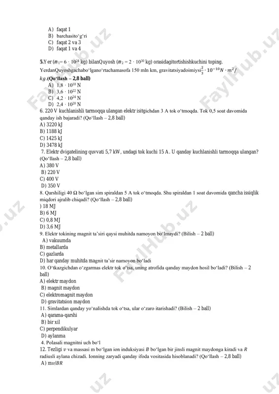 dagitortishishkuchini toping. yerdanquyoshgachabo‘lgano‘rtachamasofa 150 mln km, gravitatsiyadoimiysi 2 3 ∙ 10−10𝑁 ∙ 𝑚2/ 𝑘𝑔.(qo‘llash – 2,8 ball) a) 1,8 · 1018 n b) 3,6 · 1022 n c) 4,2 · 1024 n d) 2,4 · 1020 n 6. 220 v kuchlanishli tarmoqqa ulangan elektr isitgichdan 3 a tok o‘tmoqda. tok 0,5 soat davomida qanday ish bajaradi? (qo‘llash – 2,8 ball) a) 3220 kj b) 1188 kj c) 1425 kj d) 3478 kj 7. elektr dvigatelining quvvati 5,7 kw, undagi tok kuchi 15 a. u qanday kuchlanishli tarmoqqa ulangan? (qo‘llash – 2,8 ball) a) 380 v b) 220 v c) 400 v d) 350 v 8. qarshiligi 40 ω bo‘lgan sim spiraldan 5 a tok o‘tmoqda. shu spiraldan 1 soat davomida qancha issiqlik miqdori ajralib chiqadi? (qo‘llash – 2,8 ball) ) 18 mj b) 6 mj c) 0,8 mj d) 3,6 mj 9. elektr tokining magnit ta’siri qaysi muhitda namoyon bo‘lmaydi? …