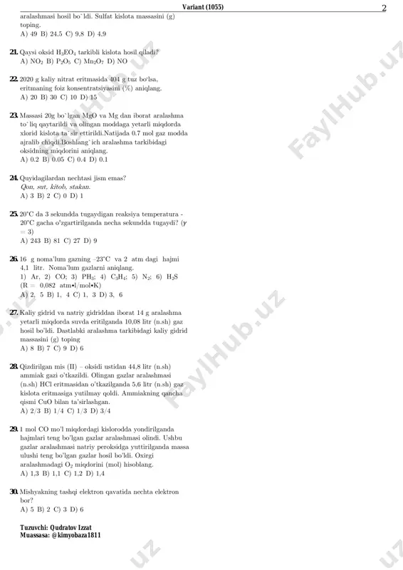 n d) s8; zno; nabr 10. 0,1 mol metall gidrofosfati tarkibida 7,4 mol elektron mavjud bo'lsa, moddani aniqlang. a) na2hpo4 b) cahpo4 c) fehpo4 d) mghpo4 11. qaysi birikma(lar) da fosfor iii valentli hisoblanadi? 1) pcl5; 2) pcl3; 3) p4; 4) p2o5. a) faqat 2 b) faqat 1 c) 1, 4 d) 2, 3 12. kaliy oksidi ma’lum massadagi suvda to‘liq eritildi. olingan asos massasi eritilgan oksid massasidan 9 g ga ko‘p bo‘lsa, necha gramm 28 % li eritma hosil bo‘lgan? a) 400 b) 300 c) 600 d) 200 13. tarkibida teng mol miqdorda ca va al bo‘lgan 13,4 g aralashma ortiqcha miqdor xlorid kislotada eritilganda necha mol h2 gazi hosil bo‘ladi? a) 1,2 b) 0,5 c) 1 d) 0,8 14. 60 g magniy metali va xo2 orasidagi reaksiya natijasida mgo va 35 g x hosil bo'lsa, necha gramm xo2 reaksiyaga kirishgan? a) 90 b) 75 c) 45 d) 64 …