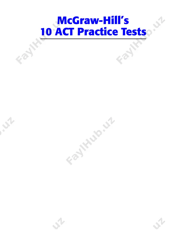 aw-hill’s 10 act practice tests second edition steven w. dulan and the faculty of advantage education new york chicago san francisco lisbon london madrid mexico city milan new delhi san juan seoul singapore sydney toronto http://dx.doi.org/10.1036/007159146x copyright © 2008 by the mcgraw-hill companies, inc. all rights reserved. manufactured in the united states of america. except as permitted under the united states copyright act of 1976, no part of this publication may be reproduced or distributed in any form or by any means, or stored in a database or retrieval system, without the prior written permission of the publisher. 0-07-159147-8 the material in this ebook also appears in the print version of this title: 0-07-159146-x. all trademarks are trademarks of their respective owners. rather than put a trademark symbol after every occurrence of a trademarked name, we use names in an editorial fashion only, and to the benefit of the trademark …