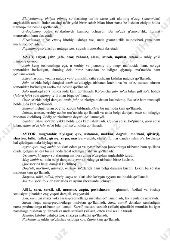 q jonli so‘zlashuvda qo‘llanadi va ma’noni tayyor so‘ziga nisbatan biroz kuchli bo‘yoq bilan ifodalaydi. hozir bu ma’noda juda kam qo‘llanadi. avaylamoq, ayamoq, ehtiyotlamoq, ehtiyot qilmoq, ardoqlamoq, e’zoz lamoq, e’zoz etmoq, papalamoq (po‘palamoq) – ehtiyot holda tutmoq,ehtiyot bilan munosabatda bo‘lmoq. avaylamoq, asosan, «tashqi ta’sirdan, tashqi ta’sir natijasida biror narsa bo‘lishdan ehtiyot qilish» ma’nosida qo‘llanadi. bu so‘zda ehtiyotlash darajasi ayamoq, ehtiyot qilmoq so‘zlaridagiga nisbatan kuchliroq. ayamoq «tashqi ta’sir natijasida biror narsa bo‘lishdan, shuningdek, yo‘qolish, sarflanish kabilardan ehtiyotlanish» ma’nosida ham qo‘llanadi. ehtiyotlamoq, ehtiyot qilmoq so‘zlarining ma’no xususiyati ularning o‘zagi (ehtiyotdan) anglashilib turadi. bular «tashqi ta’sir yoki biror sabab bilan biror narsa bo‘lishdan ehtiyot holda tutmoq» ma’nosida qo‘llanadi. ardoqlamoq oddiy so‘zlashuvda kamroq uchraydi. bu so‘zda g‘amxo‘rlik, hurmat munosabati ham aks etadi. e’zozlamoq, e’zoz etmoq kitobiy uslubga xos, unda g‘amxo‘rlik munosabati yana ham kuchliroq bo‘ladi. papalamoq so‘zlashuv nutqiga xos, suyish munosabati aks etadi. azob, aziyat, jabr, jafo, ozor, zahmat, alam, iztirob, uqubat, sitam – ruhiy …