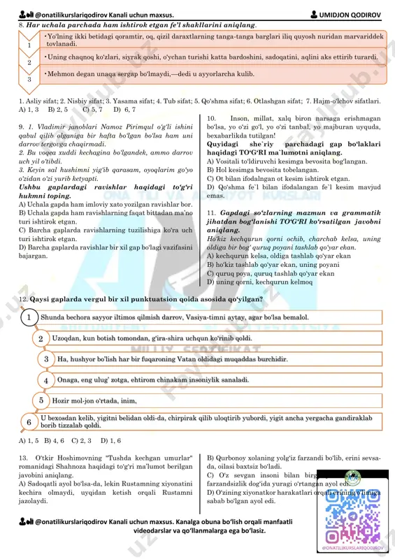 ham beradi? a) bizga konchilik azal-azaldan meros bo‘lib kelmoqda? b) qadimda farg‘ona hududida paxtachilik juda ham rivojlangan. c) yurtimizda kuz kelishi bilan pishiqchilik mavsumi ham boshlanadi. d) bugun to‘yga chuda ozchilik qatnashdi. temir zangi (ot) 1. omonimi: tokning zangi 2. ko‘p ma'noligi: ko‘ngil zangi 4. o‘z ma'nosi: antonim jim 3. sinonimi: bong, ovoz qaysar pastkash o`jar gard loy chang qasos intiqom hasrat chakka qatra tomchi 👨🏫 @onatilikurslariqodirov kanali uchun maxsus. 👨 umidjon qodirov 👨🏫 @onatilikurslariqodirov kanali uchun maxsus. kanalga obuna bo‘lish orqali manfaatli videodarslar va qo‘llanmalarga ega bo‘lasiz. 8. har uchala parchada ham ishtirok etgan fe’l shakllarini aniqlang. 1. asliy sifat; 2. nisbiy sifat; 3. yasama sifat; 4. tub sifat; 5. qo‘shma sifat; 6. otlashgan sifat; 7. hajm-o‘lchov sifatlari. a) 1, 3 b) 2, 5 c) 5, 7 d) 6, 7 9. 1. vladimir janoblari namoz pirimqul o‘g‘li ishini qabul qilib olganiga bir hafta bo‘lgan bo‘lsa ham uni darrov tergovga …