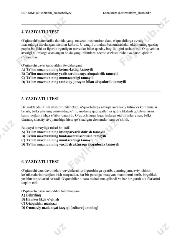da esa, aksariyat o‘quvchilar mavzuni tushunmaganini bildirdi. o‘qituvchi qaysi tamoyilni buzgan? a) ta’lim mazmunining ketma-ketligi tamoyili b) ta’lim mazmunining muntazamligi tamoyili c) ta’lim mazmunining o‘quvchilar yosh xususiyatlariga mosligi tamoyili d) ta’lim mazmunining tashkiliy-jarayon bilan aloqadorlik tamoyili lichkam: @husniddin_yuldashaliyev kanalimiz: @attestatsiya_husniddin 4. vaziyatli test o‘qituvchi matematika darsida yangi mavzuni tushuntirar ekan, o‘quvchilarga avvalgi mavzularga asoslangan misollar keltirdi. u yangi formulani tushuntirishdan oldin, uning qanday paydo bo‘lishi va ilgari o‘rganilgan mavzular bilan qanday bog‘liqligini tushuntirdi. o‘quvchilar avvalgi bilimlarga asoslangan holda yangi bilimlarni tezroq o‘zlashtirishdi va darsni qiziqib o‘rgandilar. o‘qituvchi qaysi tamoyildan foydalangan? a) ta’lim mazmunining ketma-ketligi tamoyili b) ta’lim mazmunining yaxlit strukturaga aloqadorlik tamoyili c) ta’lim mazmunining muntazamligi tamoyili d) ta’lim mazmunining tashkiliy-jarayon bilan aloqadorlik tamoyili 5. vaziyatli test bir maktabda ta’lim dasturi tuzilar ekan, o‘quvchilarga nafaqat an’anaviy bilim va ko‘nikmalar berish, balki ularning jamiyatdagi o‘rni, madaniy qadriyatlar va ijodiy fikrlash qobiliyatlarini ham rivojlantirishga e’tibor qaratildi. o‘quvchilarga faqat fanlarga oid bilimlar emas, …