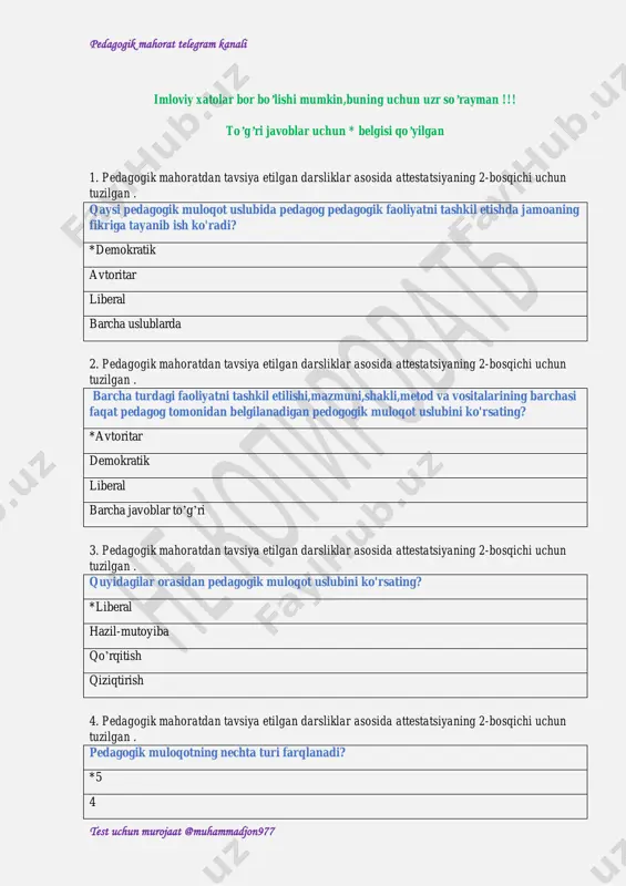 vositalar bilan uzatilishi 6. pedagogik mahoratdan tavsiya etilgan darsliklar asosida attestatsiyaning 2-bosqichi uchun tuzilgan . paralingvistik tizim haqida to'g'ri fikrni aniqlang. *muloqot tarkibida so’zli,g’oyaviy ma’lumotlarni so’zsiz vositalar bilan uzatilishi ko’z qarashlar orqali tashkil etiladigan aloqa gapirayotgan shaxs tomonidan nutqning bevosita ijtimoiy vazifalar bilan bog’liq holda tashkil etish muloqotning tashkiliy ko’lami va vaqti 7. pedagogik mahoratdan tavsiya etilgan darsliklar asosida attestatsiyaning 2-bosqichi uchun tuzilgan . belgilarning optik kinetik tizmiga nimalar kiradi? *barcha javoblar to’g’ri mimika pantomimika jestlar – qo’l va oyoqning harakatlari 8.pedagogik mahoratdan tavsiya etilgan darsliklar asosida attestatsiyaning 2-bosqichi uchun tuzilgan . muloqot jarayonida axborot almashish vazifasining hal qilinishini nechta vositasi mavjud? *6 7 8 9 pedagogik mahorat telegram kanali test uchun murojaat @muhammadjon977 9. pedagogik mahoratdan tavsiya etilgan darsliklar asosida attestatsiyaning 2-bosqichi uchun tuzilgan . pedagogik muloqot jarayonining asosiy vazifalarini ko'rsating? *barcha javoblar to’g’ri shaxsni o’rganish axborot almashish faoliyatni tashkil qilish va hamdard bo’lish 10. pedagogik mahoratdan tavsiya etilgan …