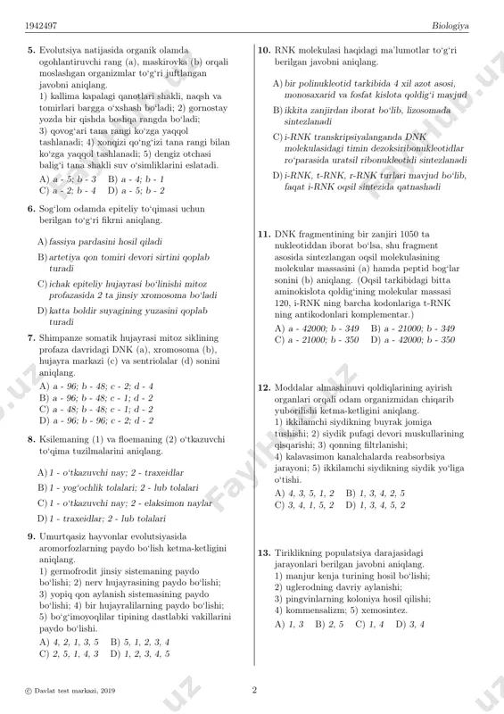 ing 40%i issiqlik energiyasi sifatida tarqaladi b)8960 kj energiya atf ning fosfat bog‘larida to‘planishi glikoliz jarayonida kuzatiladi; tayyorgarlik bosqichida ajralgan energiyaning 60%i issiqlik energiyasi sifatida tarqaladi c)glikoliz bosqichida issiqlik energiyasi sifatida tarqalgan energiya to‘plangan energiyadan 1,5 marta ko‘p bo‘ladi; aerob bosqichida 14 molekula sut kislota hosil bo‘ladi d)10640 kj energiya atf ning fosfat bog‘larida to‘planadi; glikoliz bosqichida issiqlik energiyasi sifatida tarqalgan energiya to‘plangan energiya miqdoridan 1,5 marta ko‘p bo‘ladi 4. xordalilar tipining evolutsiyasida aromorfozlarning paydo bo‘lish ketma-ketligini aniqlang. 1) miya yarimsharining po‘stlog‘ida ilonizi burmalar; 2) o‘pka devorining ko‘plab katakchalarga bo‘linganligi; 3) katta va kichik qon aylanish doiralari; 4) nerv nayi; 5) ikki kamerali yurak. a) 4, 5, 3, 2, 1 b) 4, 3, 5, 1, 2 c) 5, 4, 2, 3, 1 d) 4, 3, 2, 5, 1 c© davlat test markazi, 2019 1 1942497 biologiya 5. evolutsiya natijasida organik olamda ogohlantiruvchi rang (a), maskirovka (b) orqali moslashgan organizmlar to‘g‘ri …