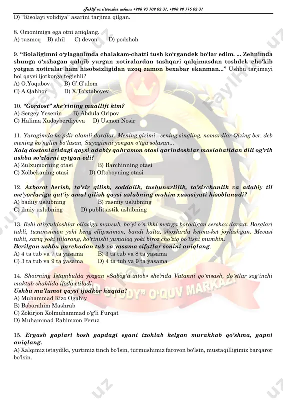 an boshqa xalqlarning tarixi va madaniyatiga oid «shajarayi turk» asarini yozgan. c) ijodkor shariat ahkomlari, axloq qoidalari haqida bahs yurituvchi «sabot ul-ojizin» asarini yozgan. taklif va e’tirozlar uchun: +998 93 709 02 31, +998 99 715 02 31 d) “risolayi volidiya” asarini tarjima qilgan. 8. omonimiga ega otni aniqlang. a) tuzmoq b) ahil c) devon d) podshoh 9. “bolaligimni o‘ylaganimda chalakam-chatti tush ko‘rgandek bo‘lar edim. ... zehnimda shunga o‘xshagan qalqib yurgan xotiralardan tashqari qalqimasdan toshdek cho‘kib yotgan xotiralar ham hisobsizligidan uzoq zamon bexabar ekanman...” ushbu tarjimayi hol qaysi ijotkorga tegishli? a) o.yoqubov b) g’.g’ulom c) a.qahhor d) x.to’xtaboyev 10. “gordost” she’rining muallifi kim? a) sergey yesenin b) abdula oripov c) halima xudoyberdiyeva d) usmon nosir 11. yuragimda ko'pdir alamli dardlar, mening qizimi - sening singling, nomardlar qizing ber, deb mening ko'nglim bo'lasan, suyagimni yongan o'tga solasan... xalq dostonlaridagi qaysi adabiy qahramon otasi qarindoshlar maslahatidan dili og'rib ushbu so'zlarni aytgan edi? …