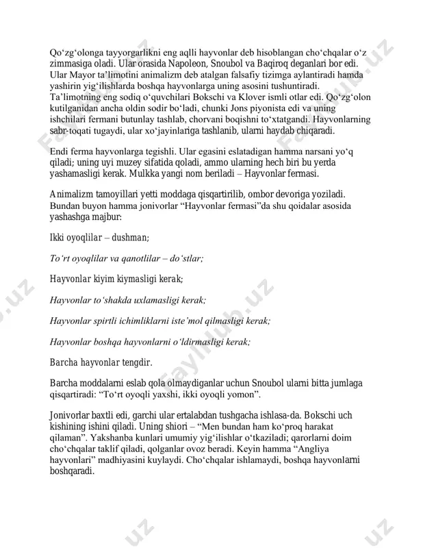 ni eslatadigan hamma narsani yo‘q qiladi; uning uyi muzey sifatida qoladi, ammo ularning hech biri bu yerda yashamasligi kerak. mulkka yangi nom beriladi – hayvonlar fermasi. animalizm tamoyillari yetti moddaga qisqartirilib, ombor devoriga yoziladi. bundan buyon hamma jonivorlar “hayvonlar fermasi”da shu qoidalar asosida yashashga majbur: ikki oyoqlilar – dushman; to‘rt oyoqlilar va qanotlilar – do‘stlar; hayvonlar kiyim kiymasligi kerak; hayvonlar to‘shakda uxlamasligi kerak; hayvonlar spirtli ichimliklarni iste’mol qilmasligi kerak; hayvonlar boshqa hayvonlarni o‘ldirmasligi kerak; barcha hayvonlar tengdir. barcha moddalarni eslab qola olmaydiganlar uchun snoubol ularni bitta jumlaga qisqartiradi: “to‘rt oyoqli yaxshi, ikki oyoqli yomon”. jonivorlar baxtli edi, garchi ular ertalabdan tushgacha ishlasa-da. bokschi uch kishining ishini qiladi. uning shiori – “men bundan ham ko‘proq harakat qilaman”. yakshanba kunlari umumiy yig‘ilishlar o‘tkaziladi; qarorlarni doim cho‘chqalar taklif qiladi, qolganlar ovoz beradi. keyin hamma “angliya hayvonlari” madhiyasini kuylaydi. cho‘chqalar ishlamaydi, boshqa hayvonlarni boshqaradi. jons va uning ishchilari hayvonlar fermasiga hujum qiladi, lekin jonovirlar …