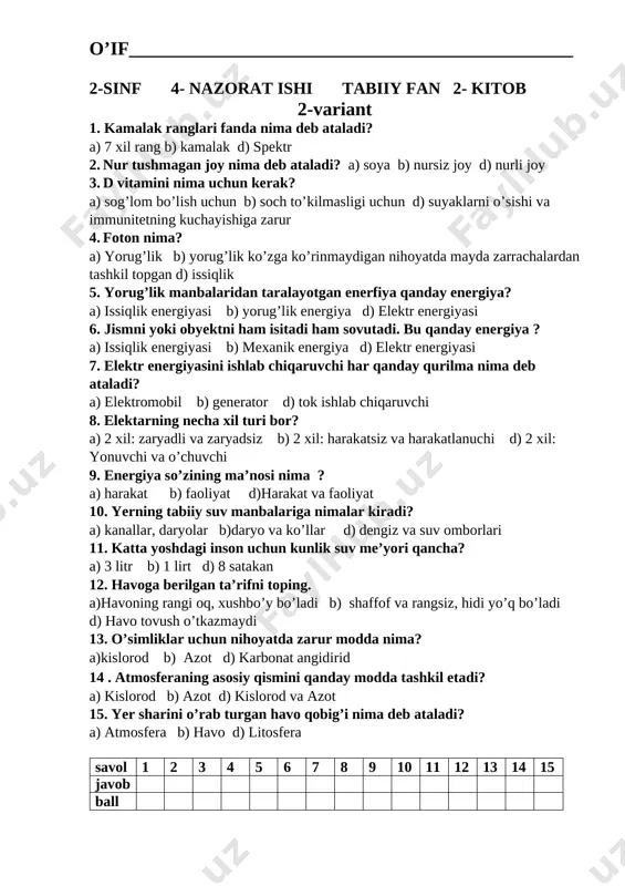 ) kamalak d) spektr [bookmark: _goback]2. nur tushmagan joy nima deb ataladi? a) soya b) nursiz joy d) nurli joy 3. d vitamini nima uchun kerak? a) sog’lom bo’lish uchun b) soch to’kilmasligi uchun d) suyaklarni o’sishi va immunitetning kuchayishiga zarur 4. foton nima? a) yorug’lik b) yorug’lik ko’zga ko’rinmaydigan nihoyatda mayda zarrachalardan tashkil topgan d) issiqlik 5. yorug’lik manbalaridan taralayotgan enerfiya qanday energiya? a) issiqlik energiyasi b) yorug’lik energiya d) elektr energiyasi 6. jismni yoki obyektni ham isitadi ham sovutadi. bu qanday energiya ? a) issiqlik energiyasi b) mexanik energiya d) elektr energiyasi 7. elektr energiyasini ishlab chiqaruvchi har qanday qurilma nima deb ataladi? a) elektromobil b) generator d) tok ishlab chiqaruvchi 8. elektarning necha xil turi bor? a) 2 xil: zaryadli va zaryadsiz b) 2 xil: harakatsiz va harakatlanuchi d) 2 xil: yonuvchi va o’chuvchi 9. energiya so’zining ma’nosi nima ? a) harakat b) faoliyat d)harakat va faoliyat …