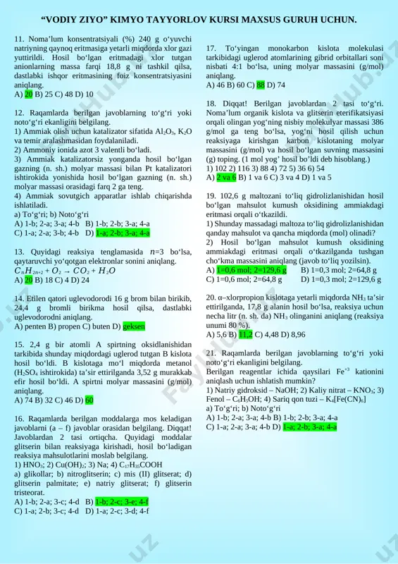 oblanadi 4) elementning oksidlanish darajasi yuqori bo’lsa, u oksidlovchi hisoblanadi a) to‘g‘ri; b) noto‘g‘ri a) 1-a; 2-a; 3-b; 4-b b) 1-b; 2-b; 3-a; 4-a c) 1-b; 2-a; 3-b; 4-a d) 1-a; 2-b; 3-a; 4-b 7. raqamlarda berilgan moddalarga mos keladigan javoblarni (a – f) javoblar orasidan belgilang. diqqat! javoblardan 2 tasi ortiqcha. berilgan oksidlarni ular bilan ta’sirlashishi mumkin bo‘lgan reagentlar ro‘yxatiga moslab tanlang. 1) alyuminiy oksidi; 2) bariy oksidi; 3) fosfor (v) oksidi; 4) kremniy (iv) oksidi a) al(oh)3, hbr; b) naoh, hcl; c) o2, hno3; d) h2so4, o2; e) h2o, naoh; f) hf, mg a) 1-b; 2-f; 3-e; 4-a b) 1-c; 2-e; 3-d; 4-f c) 1-b; 2-a; 3-f; 4-b d) 1-b; 2-a; 3-e; 4-f 8. diqqat! berilgan javoblardan 3 tasi to‘g‘ri. naoh va al(oh)3 ning o‘zaro reaksiyasi natijasida hosil bo‘lishi mumkin bo‘lgan moddalar ro‘yxatini ko‘rsating. 1) naalo2; 2) na3alo3; 3) na[al(oh)4]; 4) na2o2; 5) h2o; 6) al2o3 a) 1,2,3 …