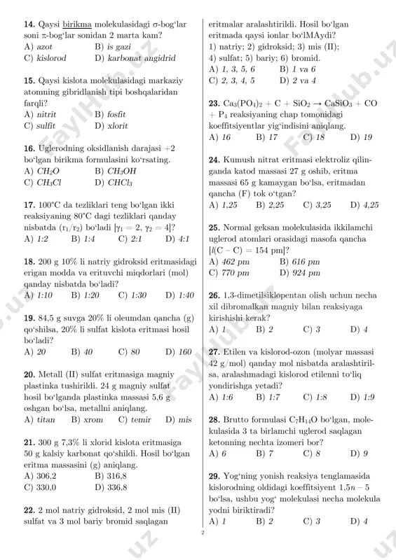 shbu jarayonda toq elektronlar soni 5 marta oshgan bo‘lsa, y ning qiymatini aniqlang. a) 1 b) 2 c) 3 d) 4 12. rubidiy atomidagi barcha elektronlarning bosh va orbital kvant sonlari yig‘indisini hisoblang. a) 147 b) 152 c) 254 d) 260 13. rb0 va sc3+ zarrachalarining radiuslari mos ravishda 248 va 74 pm bo‘lsa, quyidagi zarrachalarni radiuslari bilan moslang. a) ca2+; b) k0; c) cl-; d) s2-. 1) 236 pm; 2) 100 pm; 3) 181 pm; 4) 184 pm; 5) 257 pm; 6) 68 pm. a) a – 2, b – 1, c – 3, d – 4 b) a – 2, b – 5, c – 4, d – 3 c) a – 6, b – 1, c – 3, d – 4 d) a – 6, b – 5, c – 4, d – 3 2 14. qaysi birikma molekulasidagi σ-bog‘lar soni π-bog‘lar sonidan 2 marta kam? a) …