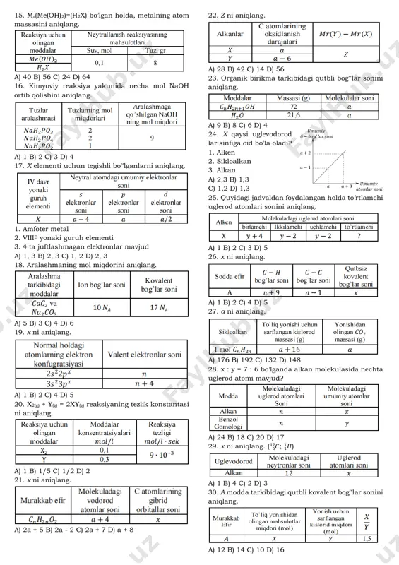 kibidagi qutbli bog‟lar sonini aniqlang. a) 9 b) 8 c) 6 d) 4 24. x qaysi uglevodorod lar sinfiga oid bo’la oladi? 1. alken 2. sikloalkan 3. alkan a) 2,3 b) 1,3 c) 1,2 d) 1,3 25. quyidagi jadvaldan foydalangan holda to’rtlamchi uglerod atomlari sonini aniqlang. a) 1 b) 2 c) 3 d) 5 26. x ni aniqlang. a) 1 b) 2 c) 4 d) 5 27. a ni aniqlang. a) 176 b) 192 c) 132 d) 148 28. x : y = 7 : 6 bo’lganda alkan molekulasida nechta uglerod atomi mavjud? a) 24 b) 18 c) 20 d) 17 29. x ni aniqlang. ( 𝐶6 12 ; 𝐻1 1 ) a) 1 b) 4 c) 2 d) 3 30. a modda tarkibidagi qutbli kovalent bog‟lar sonini aniqlang. a) 12 b) 14 c) 10 d) 16