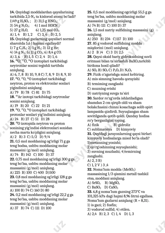 7 g h2s; 2) 32 g sh4; 3) 56 g n2; 4) tarkibida 12,04∙1023 ta atom saqlagan nh3. a) 2, 3 b) 1, 4 c) 1, 2 d) 1, 3 10. quyidagi moddalardan qaysilarining tarkibida 12,04∙1023 ta atom bo‘ladi? 1) 16 g o2; 2) 17 g rh3; 3) 11,2 litr (n.sh.) sh4; 4) 8,5 g nh3 ; 5) 16 g sih4; 6) 11,2 litr (n.sh.) co. a) 1, 6 b) 1, 5 c) 3, 4 d) 2, 4 11. quyidagi moddalardan qaysilarining tarkibida 1,5∙na ta atom bo‘ladi? 1) 11,2 litr (n.sh.) co2, 2) 11,2 litr (n.sh.) sih4; 3) 38 g n2o3 ; 4) 22 g n2o5) 128 g so2; 6) 44,8 litr (n.sh.) rh3. a) 2, 3 b) 5, 6 c) 1, 4 d) 2, 5 12. quyidagi moddalardan qaysilarining tarkibida 12,04∙1023 ta kislorod atomi bo'ladi? 1) 27 g h2o; 2)31 g hno3, 3) 1 mol hno2 4) 54 g …
