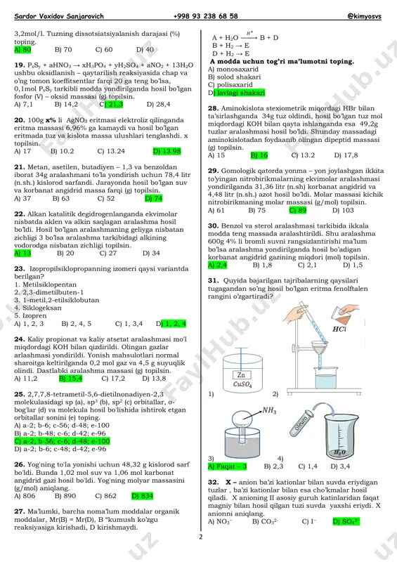 4s2 z ... 4s23d5 1) uchala element - metall; 2) x atom kristall panjara hosil qiladi, y va z esa metall kristall panjara hosil qiladi; 3) z ning ionizatsiya energiyasi x ning energiyasidan kattaroq; 4) y ni suvda eritilsa, ishqor hosil qiladi. a) 1, 4 b) 2, 4 c) 3, 4 d) 2, 3 13. necha gramm kcl tarkibidagi molekulalar soni 11,7 g osh tuzi tarkibidagi molekulalar soniga teng? a) 14,9 b) 12,15 c) 11,10 d) 16,2 14. nx + my ↔ az reaksiya bo’yicha moddalarning muvozanat konsentratsiyalari 2; 4 va 3mol/l dan edi, x moddadan 4 mol/l sistemaga kiritilgan vaqtda to’g’ri reaksiya tezligi 27 marta tezlashgan bo’lsa n qiymati topilsin. a) 1 b) 2 c) 3 d) 4 15. tajribada 14,2 gramm temir mixni cuso4 eritmasiga joylashtirildi va eritmaning rangi biroz yashil rangga kirishi bilan mix eritmadan chiqarib olindi, hamda taroziga tortilganda uning massasi x gramm ekanligi ma’lum bo’ldi. …