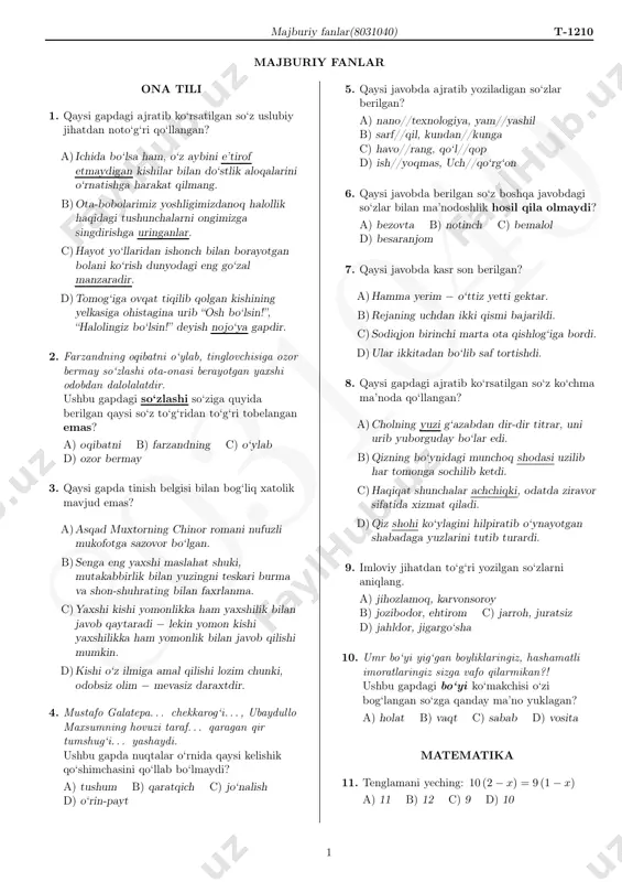 angan emas? a) oqibatni b) farzandning c) o‘ylab d) ozor bermay 3. qaysi gapda tinish belgisi bilan bog‘liq xatolik mavjud emas? a)asqad muxtorning chinor romani nufuzli mukofotga sazovor bo‘lgan. b)senga eng yaxshi maslahat shuki, mutakabbirlik bilan yuzingni teskari burma va shon-shuhrating bilan faxrlanma. c)yaxshi kishi yomonlikka ham yaxshilik bilan javob qaytaradi − lekin yomon kishi yaxshilikka ham yomonlik bilan javob qilishi mumkin. d)kishi o‘z ilmiga amal qilishi lozim chunki, odobsiz olim − mevasiz daraxtdir. 4. mustafo galatepa. . . chekkarog‘i. . . , ubaydullo maxsumning hovuzi taraf. . . qaragan qir tumshug‘i. . . yashaydi. ushbu gapda nuqtalar o‘rnida qaysi kelishik qo‘shimchasini qo‘llab bo‘lmaydi? a) tushum b) qaratqich c) jo‘nalish d) o‘rin-payt 5. qaysi javobda ajratib yoziladigan so‘zlar berilgan? a) nano//texnologiya, yam//yashil b) sarf//qil, kundan//kunga c) havo//rang, qo‘l//qop d) ish//yoqmas, uch//qo‘rg‘on 6. qaysi javobda berilgan so‘z boshqa javobdagi so‘zlar bilan ma’nodoshlik hosil qila olmaydi? a) bezovta b) notinch c) bemalol …