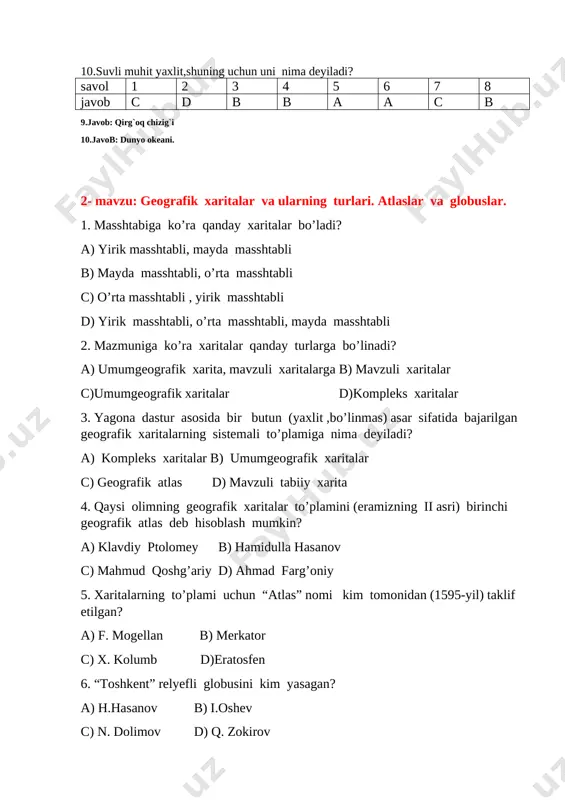 tabli c) o’rta masshtabli , yirik masshtabli d) yirik masshtabli, o’rta masshtabli, mayda masshtabli 2. mazmuniga ko’ra xaritalar qanday turlarga bo’linadi? a) umumgeografik xarita, mavzuli xaritalarga b) mavzuli xaritalar c)umumgeografik xaritalar d)kompleks xaritalar 3. yagona dastur asosida bir butun (yaxlit ,bo’linmas) asar sifatida bajarilgan geografik xaritalarning sistemali to’plamiga nima deyiladi? a) kompleks xaritalar b) umumgeografik xaritalar c) geografik atlas d) mavzuli tabiiy xarita 4. qaysi olimning geografik xaritalar to’plamini (eramizning ii asri) birinchi geografik atlas deb hisoblash mumkin? a) klavdiy ptolomey b) hamidulla hasanov c) mahmud qoshg’ariy d) ahmad farg’oniy 5. xaritalarning to’plami uchun “atlas” nomi kim tomonidan (1595-yil) taklif etilgan? a) f. mogellan b) merkator c) x. kolumb d)eratosfen 6. “toshkent” relyefli globusini kim yasagan? a) h.hasanov b) i.oshev c) n. dolimov d) q. zokirov 7.1886 yili hoji yusuf hayaity yasagan globus hozirgi kunda qayerda saqlanmoqda? a) ozbekiston tarixi davlat muzeyi b)o’zmu geografiya fakulteti c) o’zbekiston davlat san’at muzeyida …